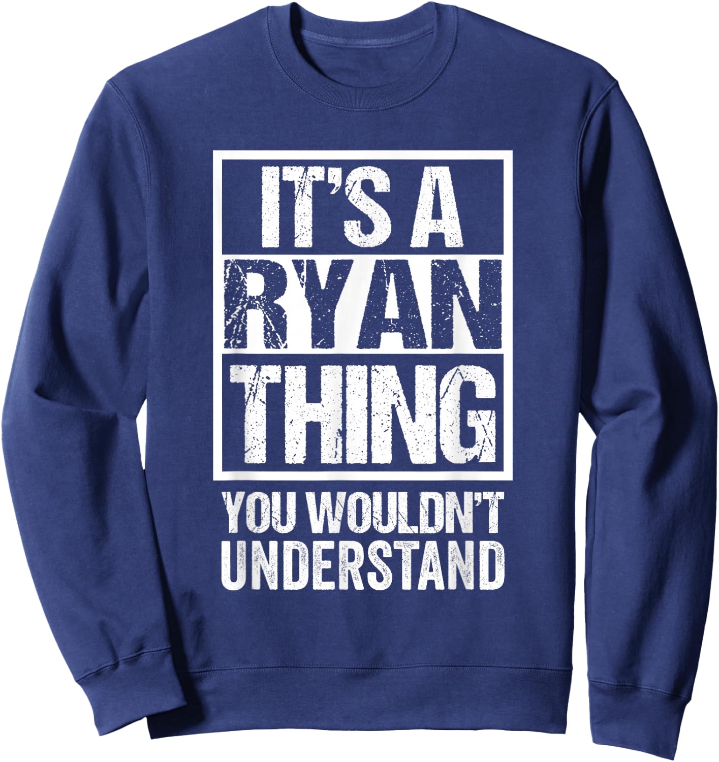 It's A Ryan Thing You Wouldn't Understand Sweatshirt - Sweatshirt | Navy