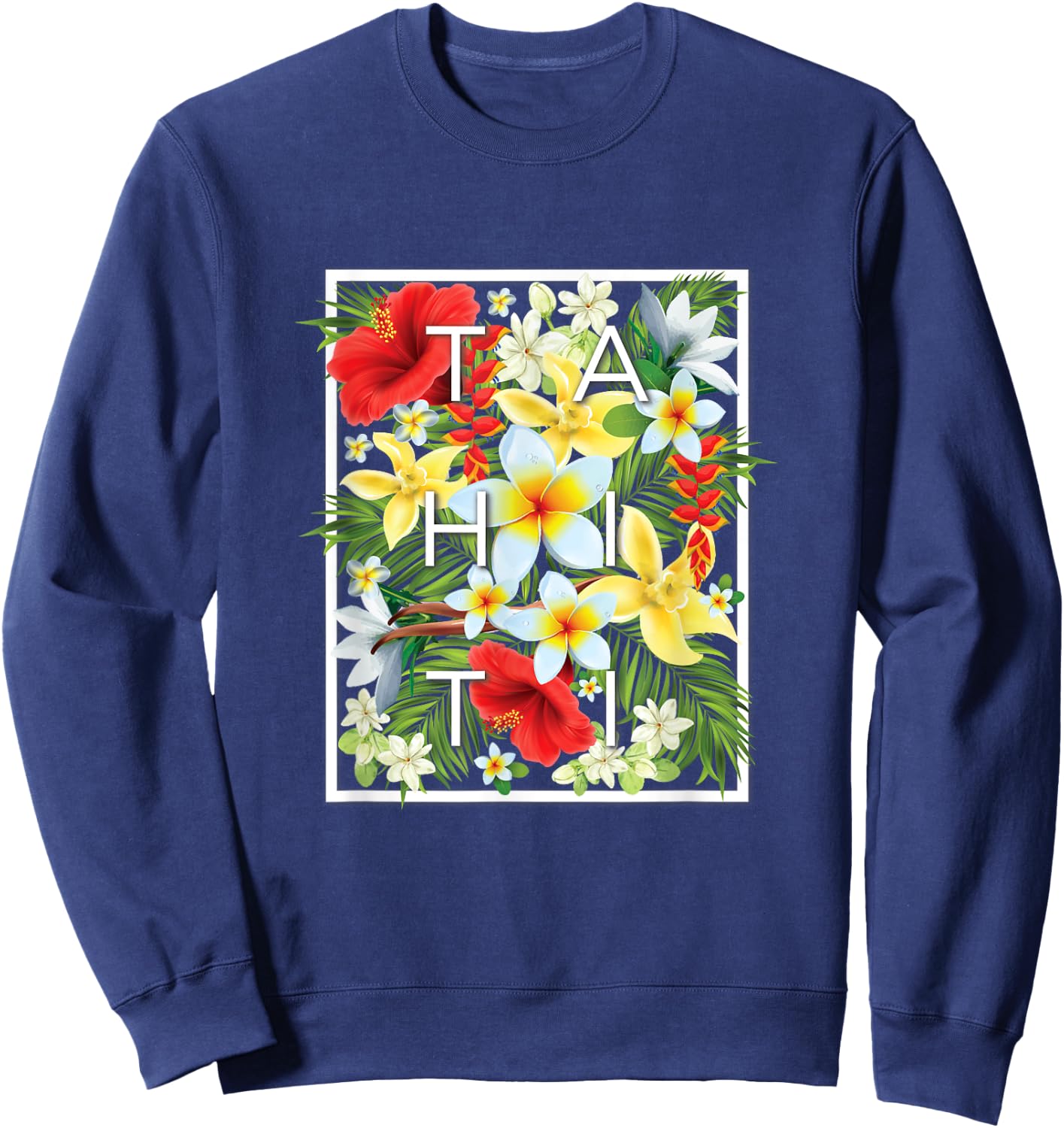 Flowers of Tahiti Word Art - Tahitian Souvenir Sweatshirt - Sweatshirt | Navy