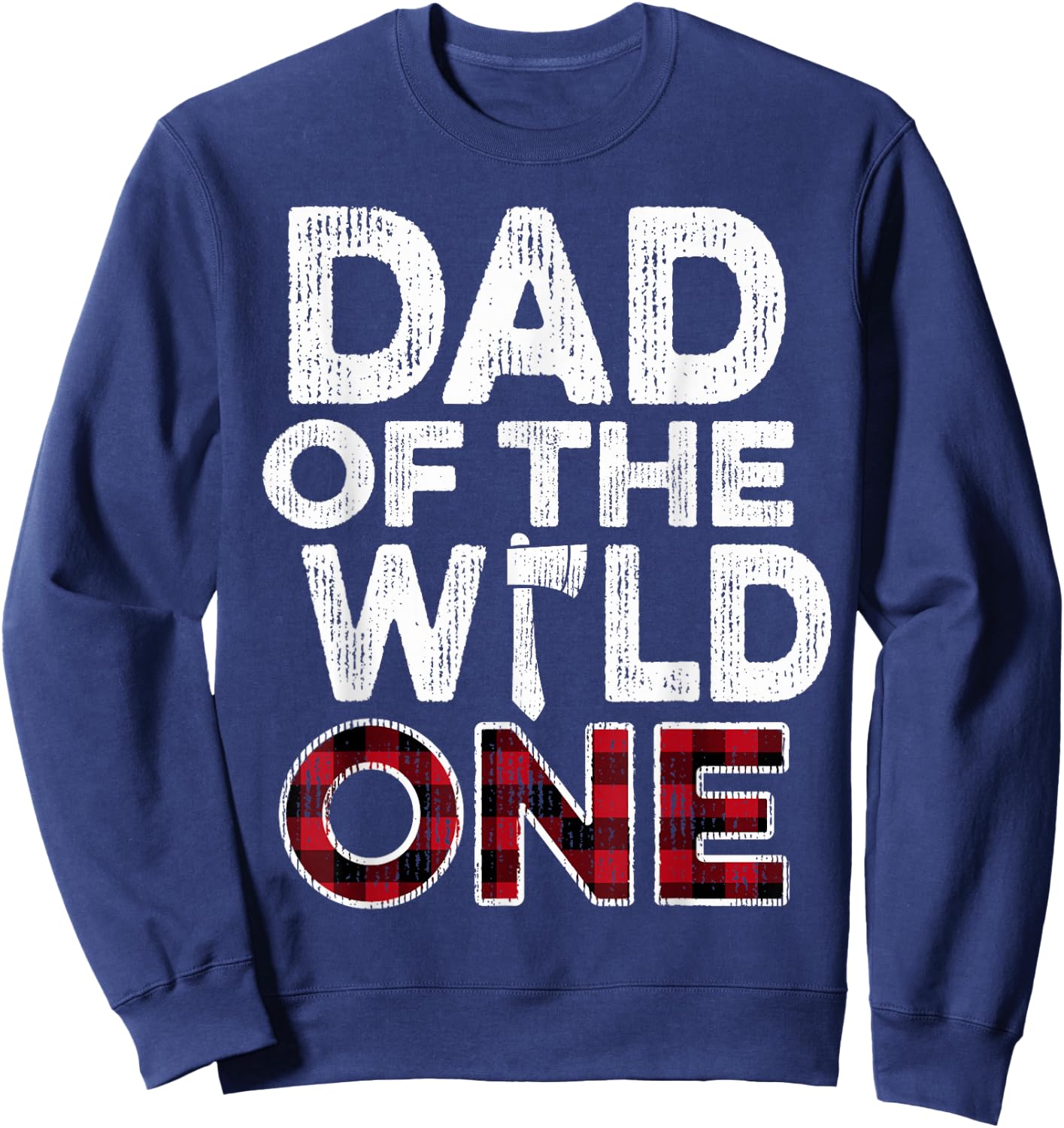 Dad Of The Wild One Lumberjack First Birthday Baby Shower Sweatshirt - Sweatshirt | Navy