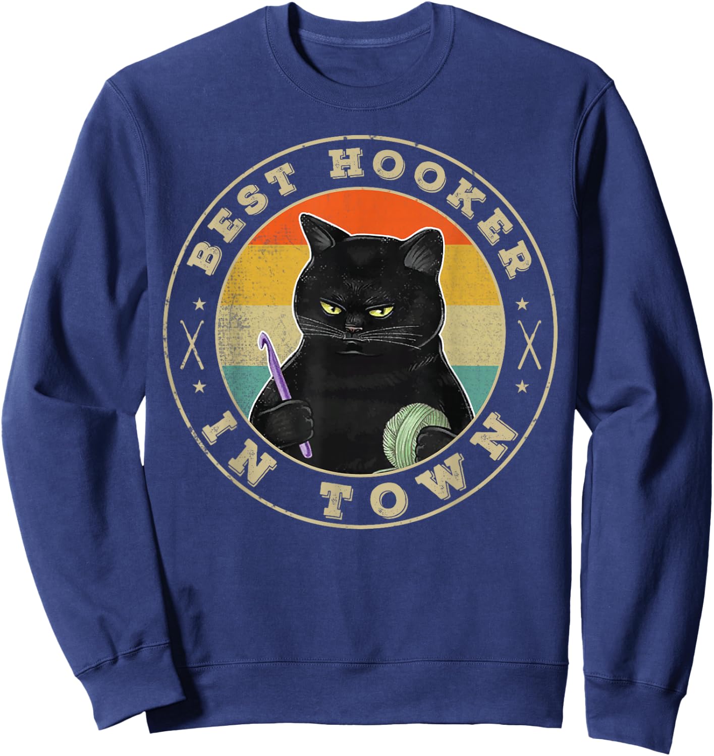 Crochet Best Hooker in Town Funny knitting crocheting Lovers Sweatshirt - Sweatshirt | Navy