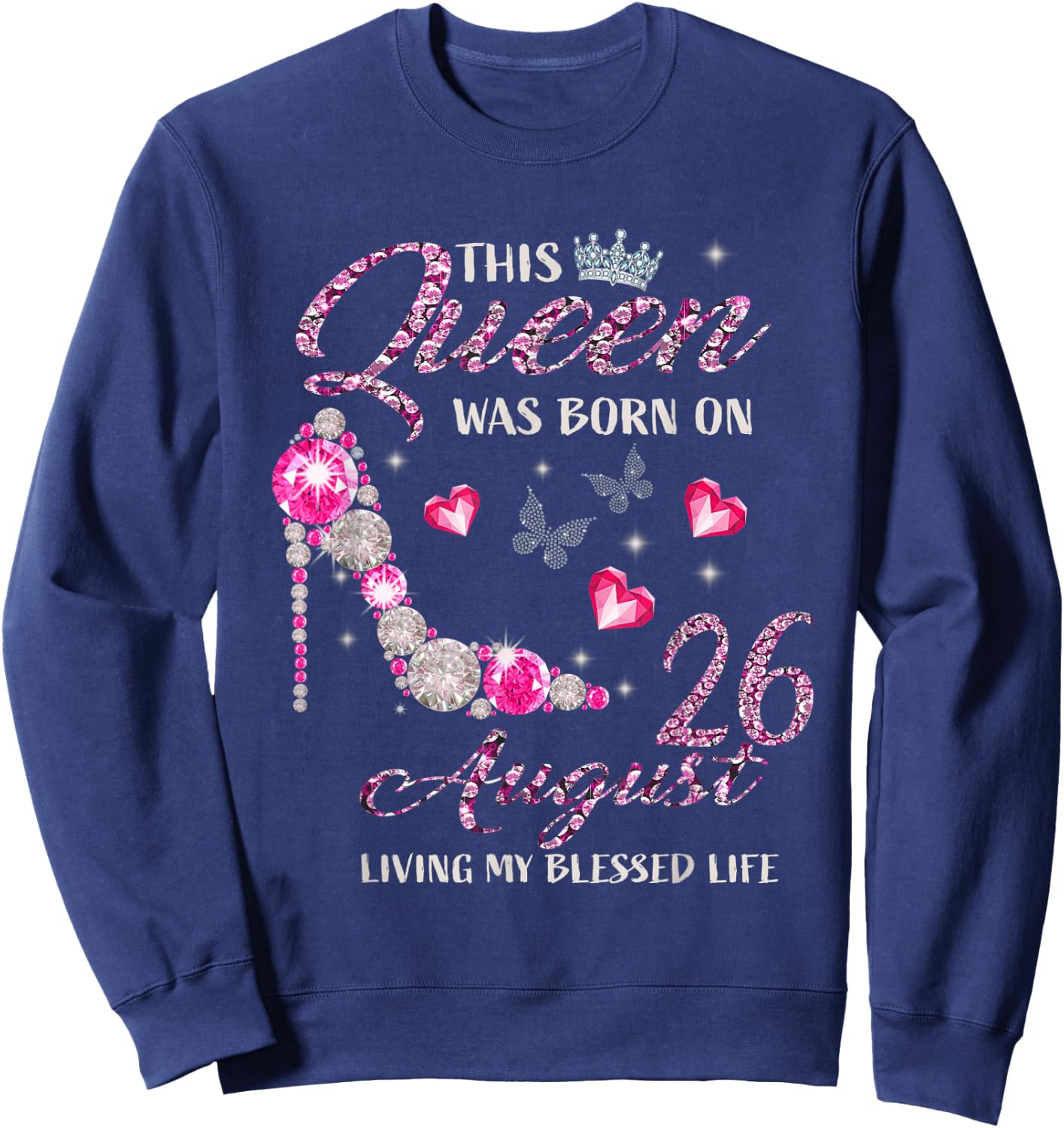 This Queen Was Born In August 26 Living My Blessed Life Sweatshirt - Sweatshirt | Navy