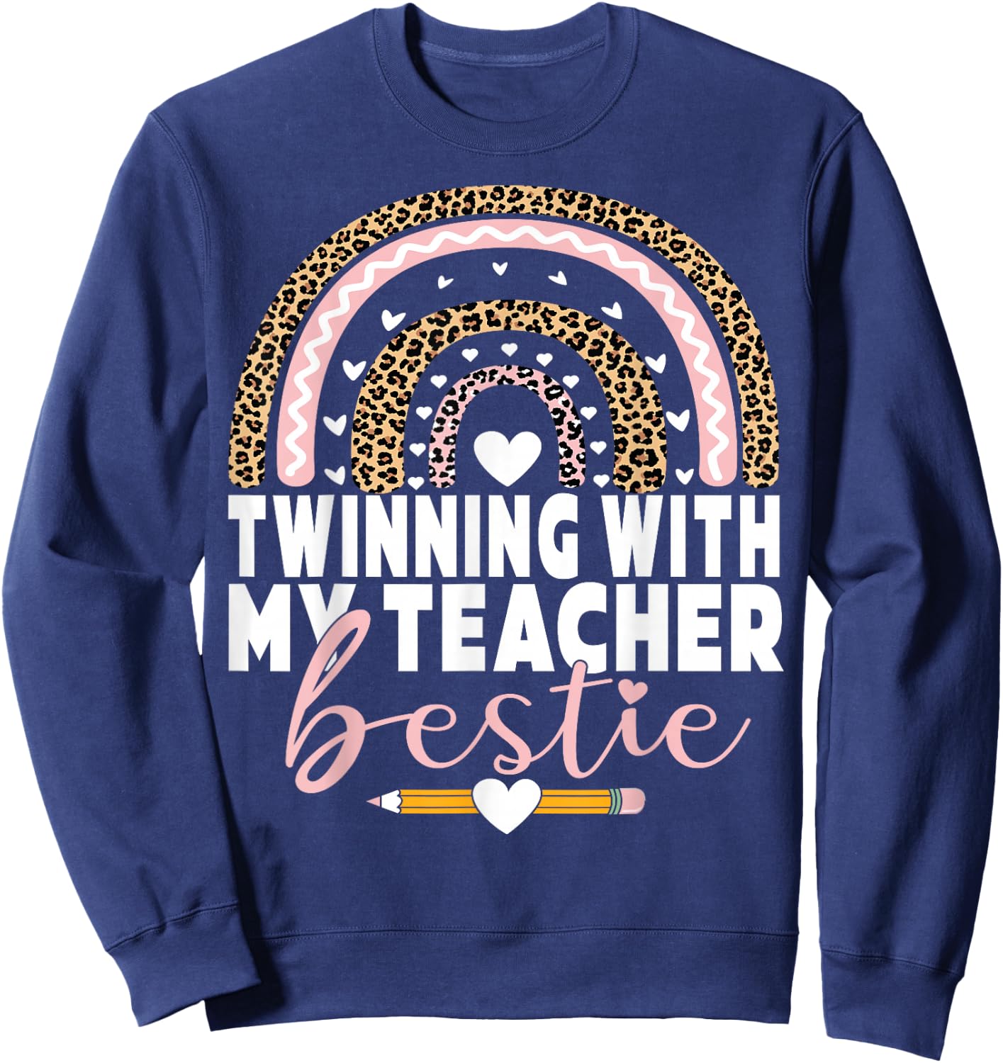 Twinning with my teacher bestie rainbow Matching teachers Sweatshirt - Sweatshirt | Navy