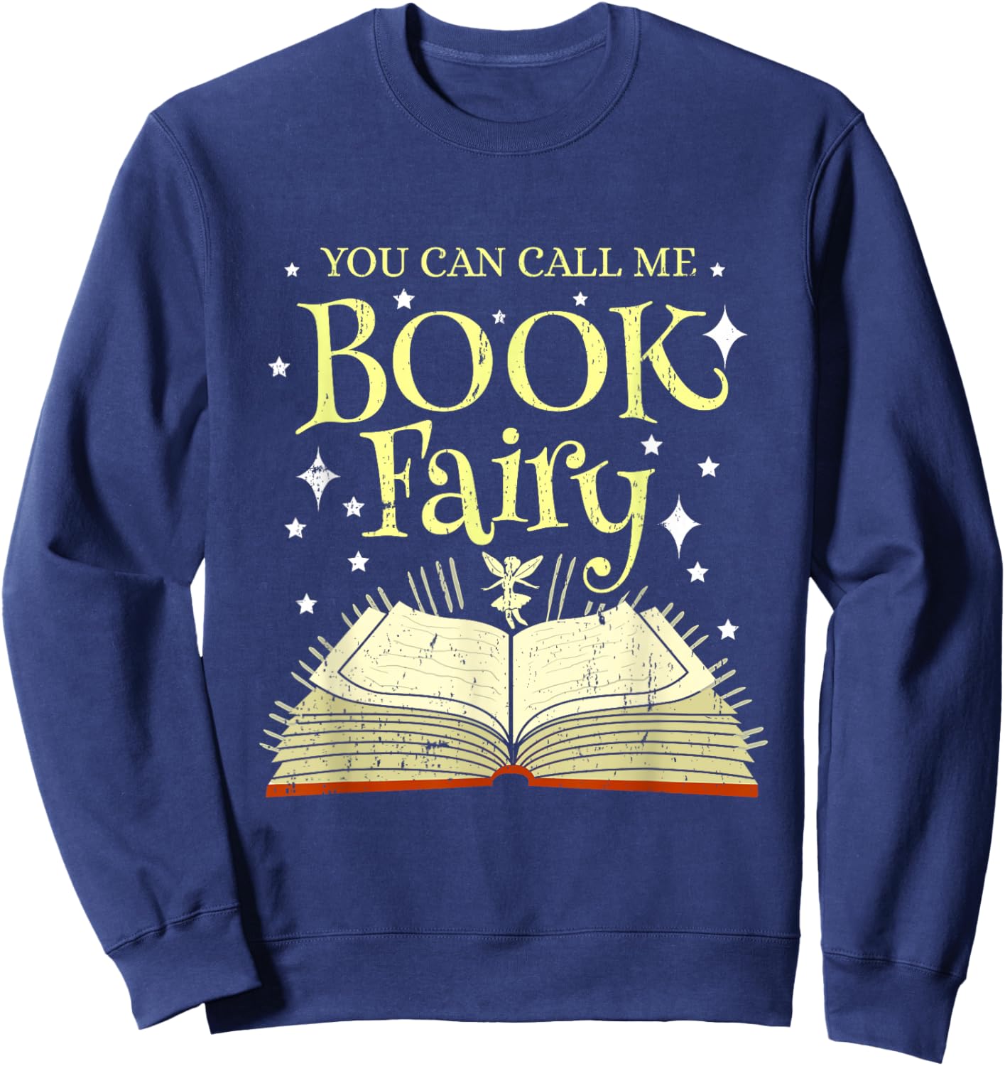 You Can Call Me Book Fairy Librarian Vintage Sweatshirt - Sweatshirt | Navy