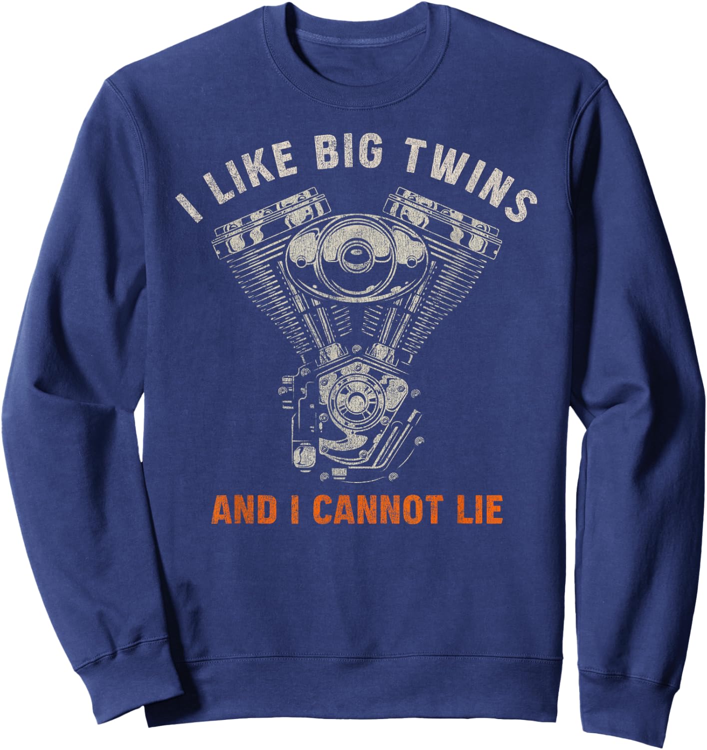 I Like Big Twins and I Cannot Lie Funny Biker Sweatshirt - Sweatshirt | Navy