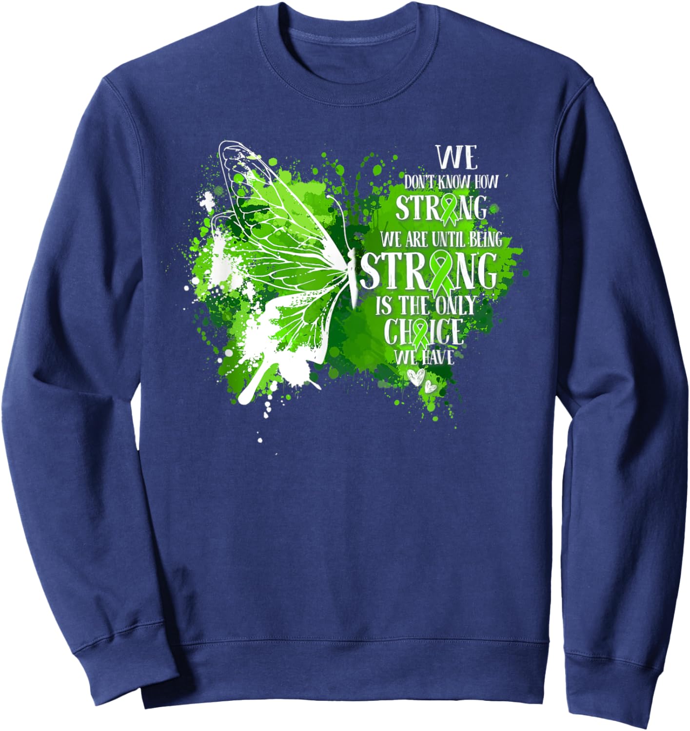 You Never Know How Strong You Are Butterfly Mental Health Sweatshirt - Sweatshirt | Navy