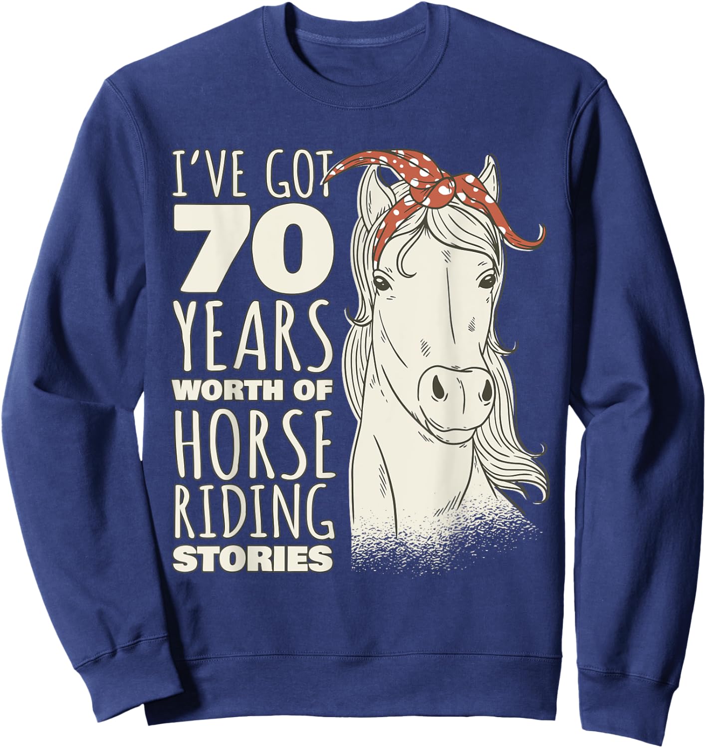 70th Birthday Seventy - 70 Years Old Horse Rider Sweatshirt - Sweatshirt | Navy