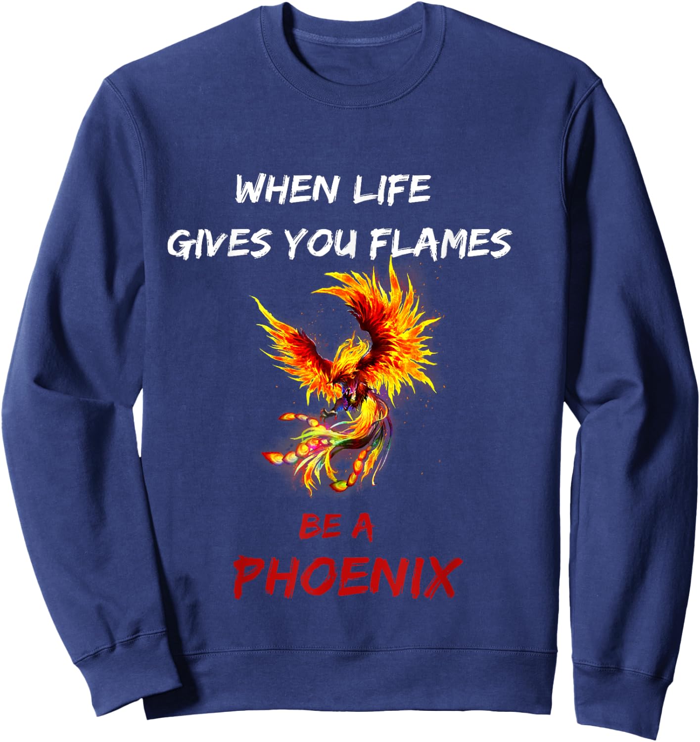Phoenix Rising Inspiration Motivation Quote Gift Sweatshirt - Sweatshirt | Navy