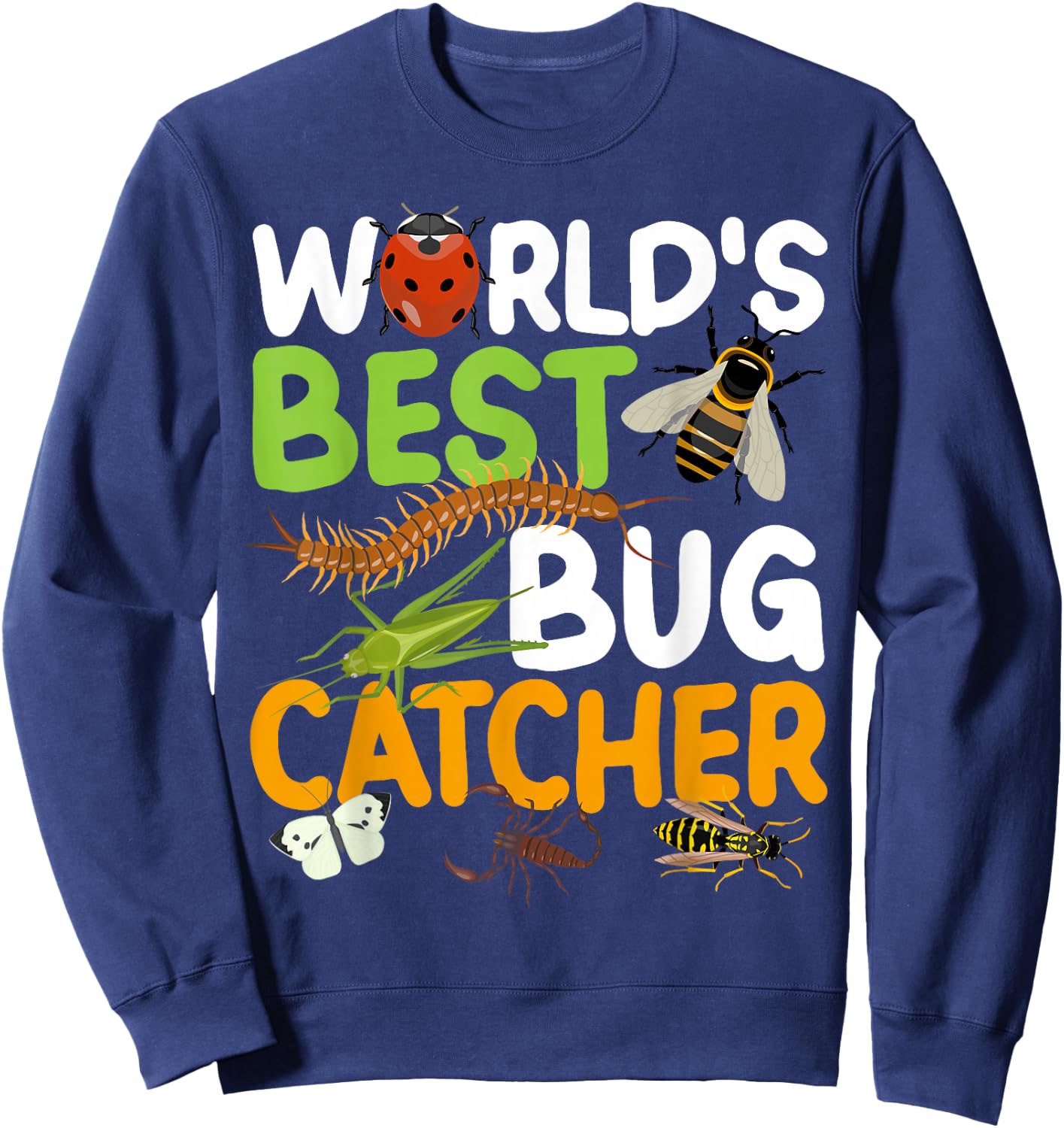 World's Best Bug Catcher Entomology Insect Catching Sweatshirt - Sweatshirt | Navy