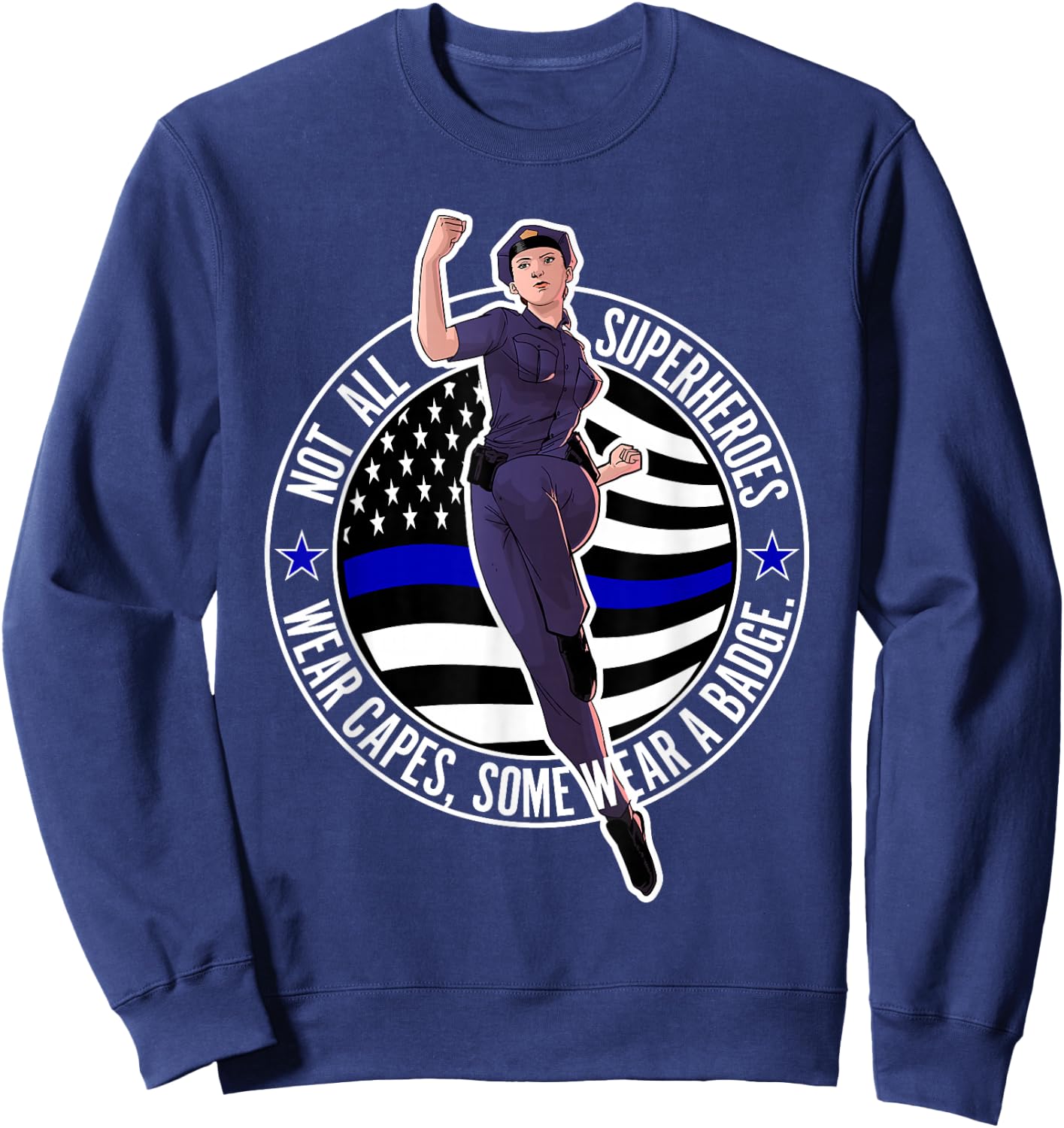 Not All Superheroes Wear Capes Some Wear A Badge Female Cop Sweatshirt - Sweatshirt | Navy