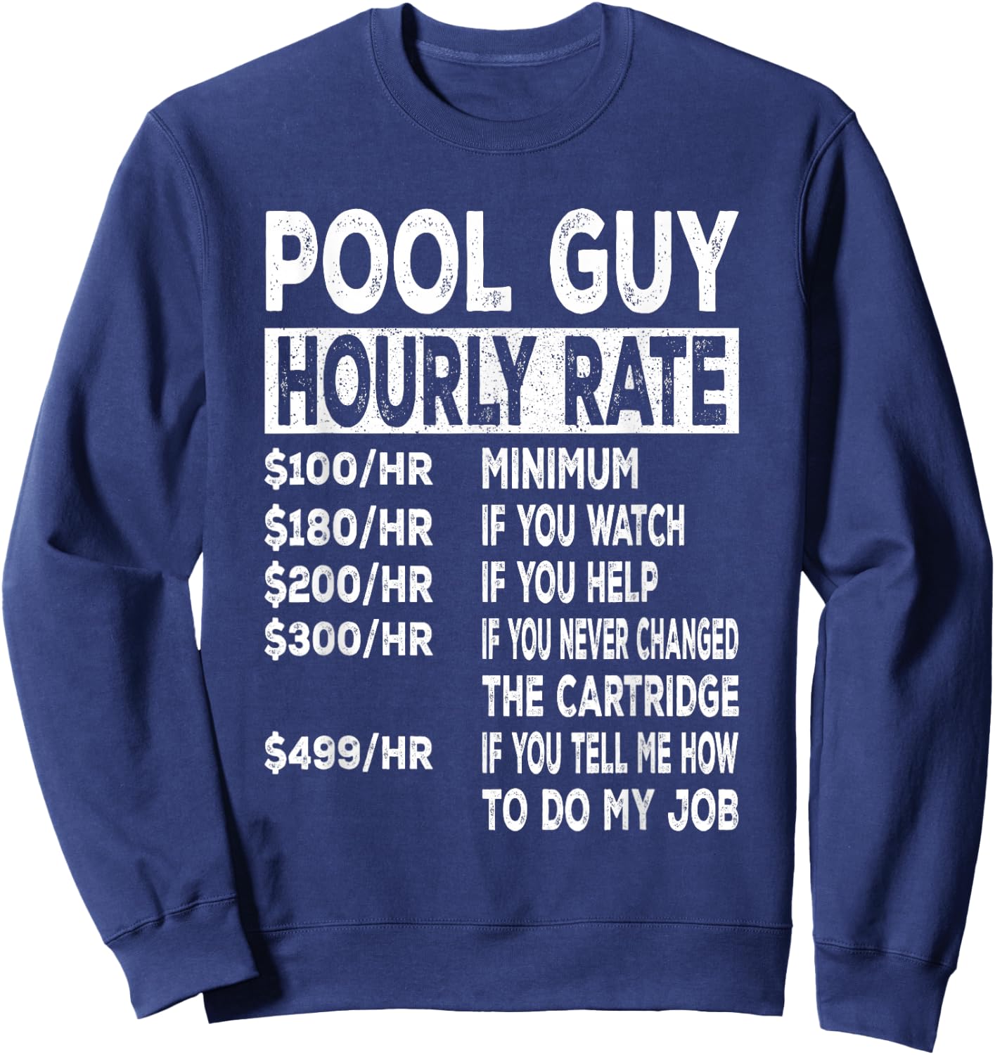 Pool Guy Hourly Rate for Pool Repair Guys Sweatshirt - Sweatshirt | Navy