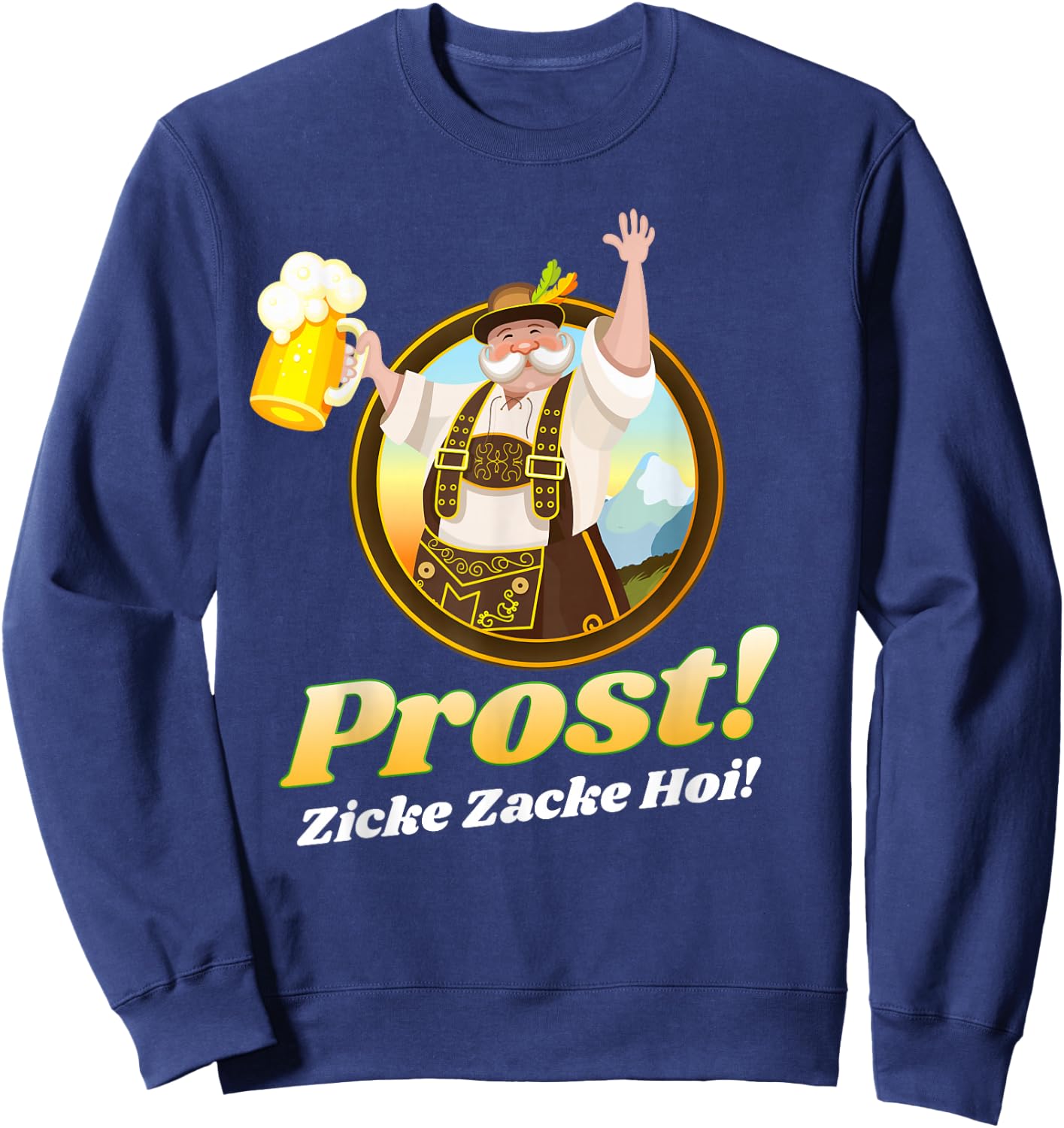 Funny Oktoberfest Costume Shirt Outfit Prost Zicke Zacke Hoi Sweatshirt - Sweatshirt | Navy