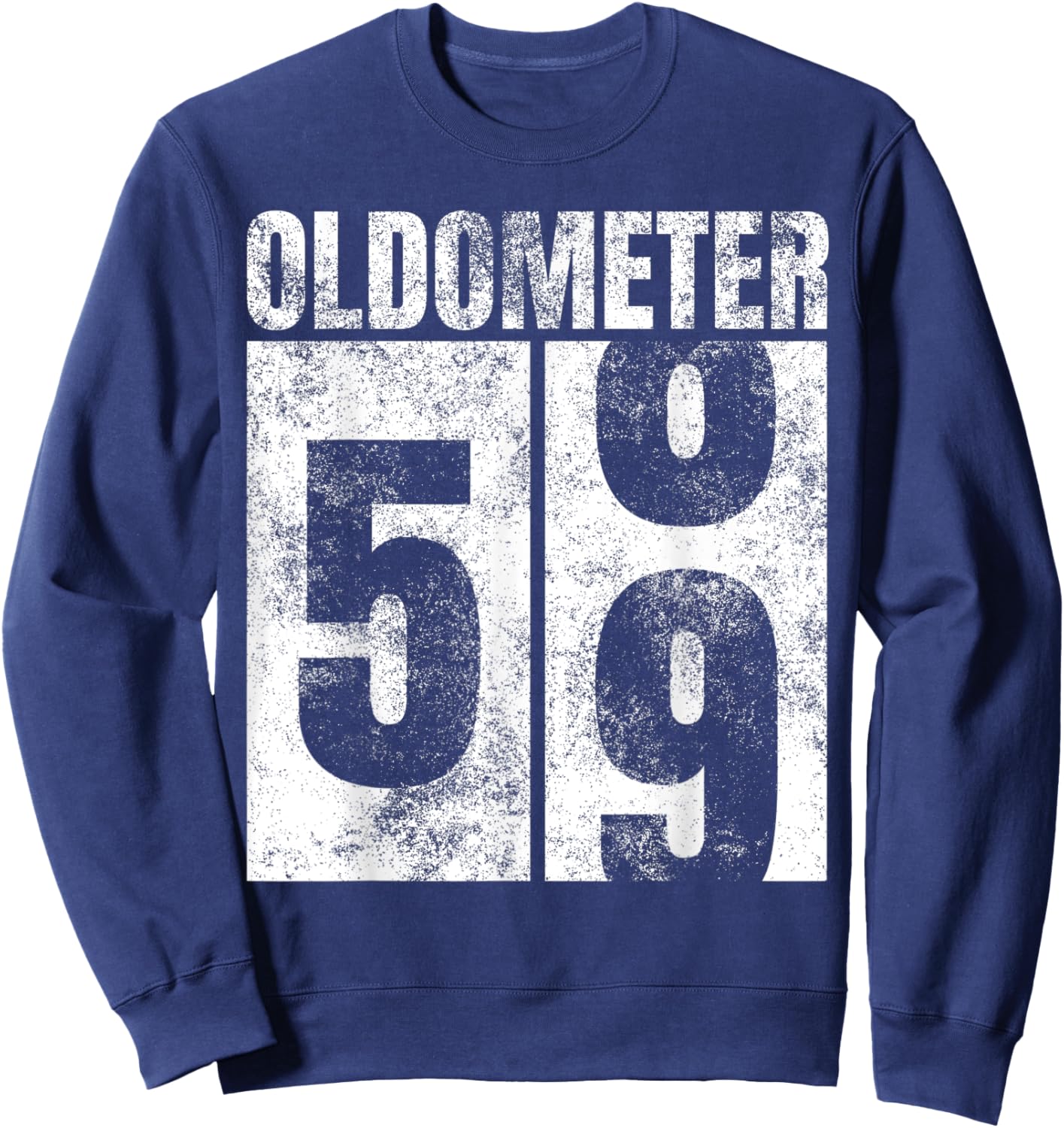 Oldometer 58-59 yrs old Man Woman Bday Graphic 59th Birthday Sweatshirt - Sweatshirt | Navy