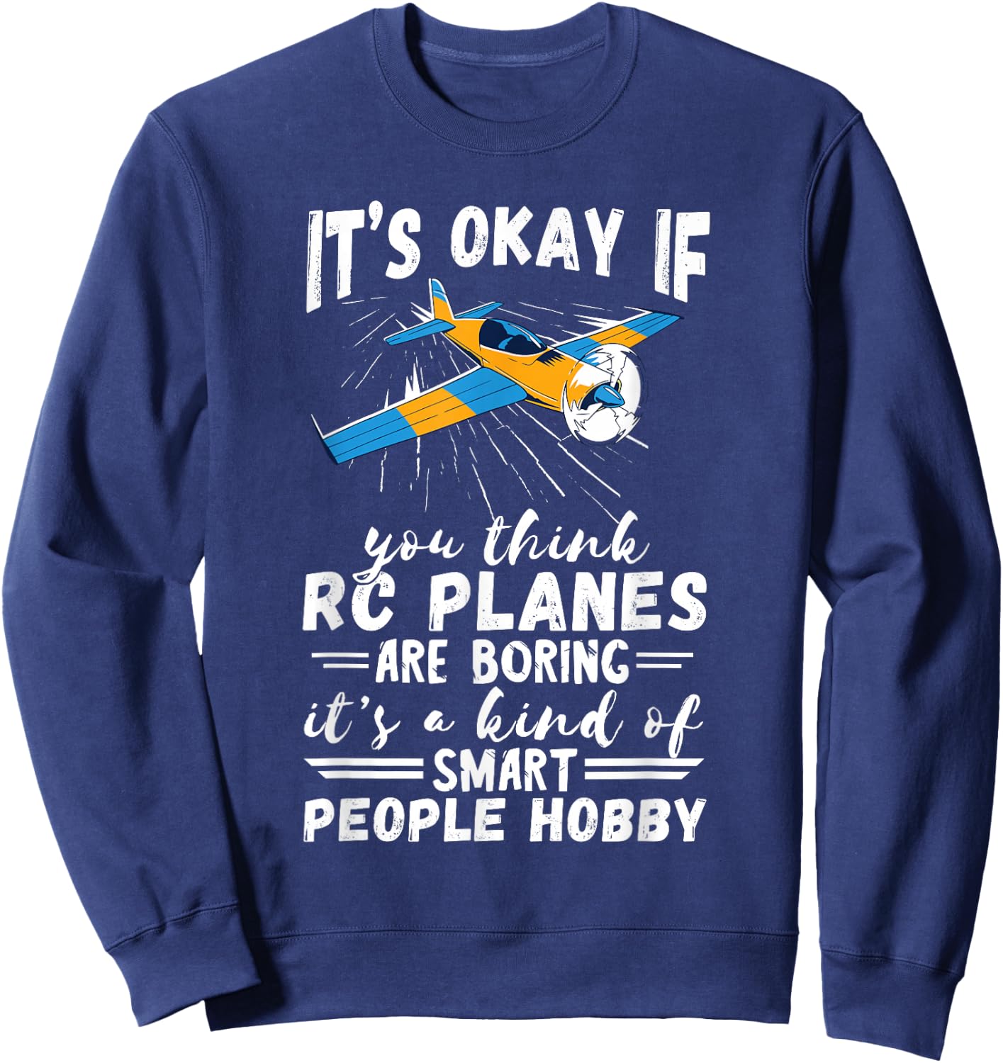 RC Plane Smart People Hobby Airplane Lover RC Pilot Model Sweatshirt - Sweatshirt | Navy