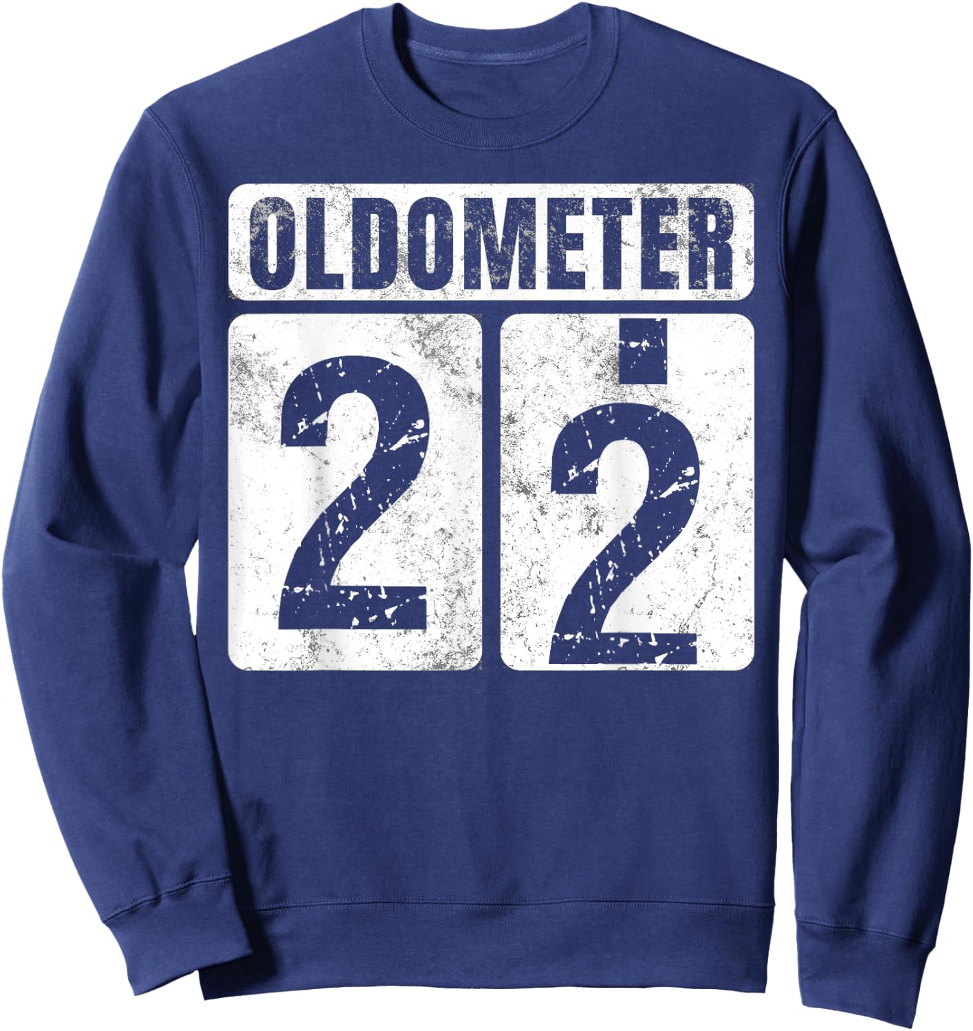Oldometer 22 Shirt Vintage Funny 22nd Birthday Gift Sweatshirt - Sweatshirt | Navy