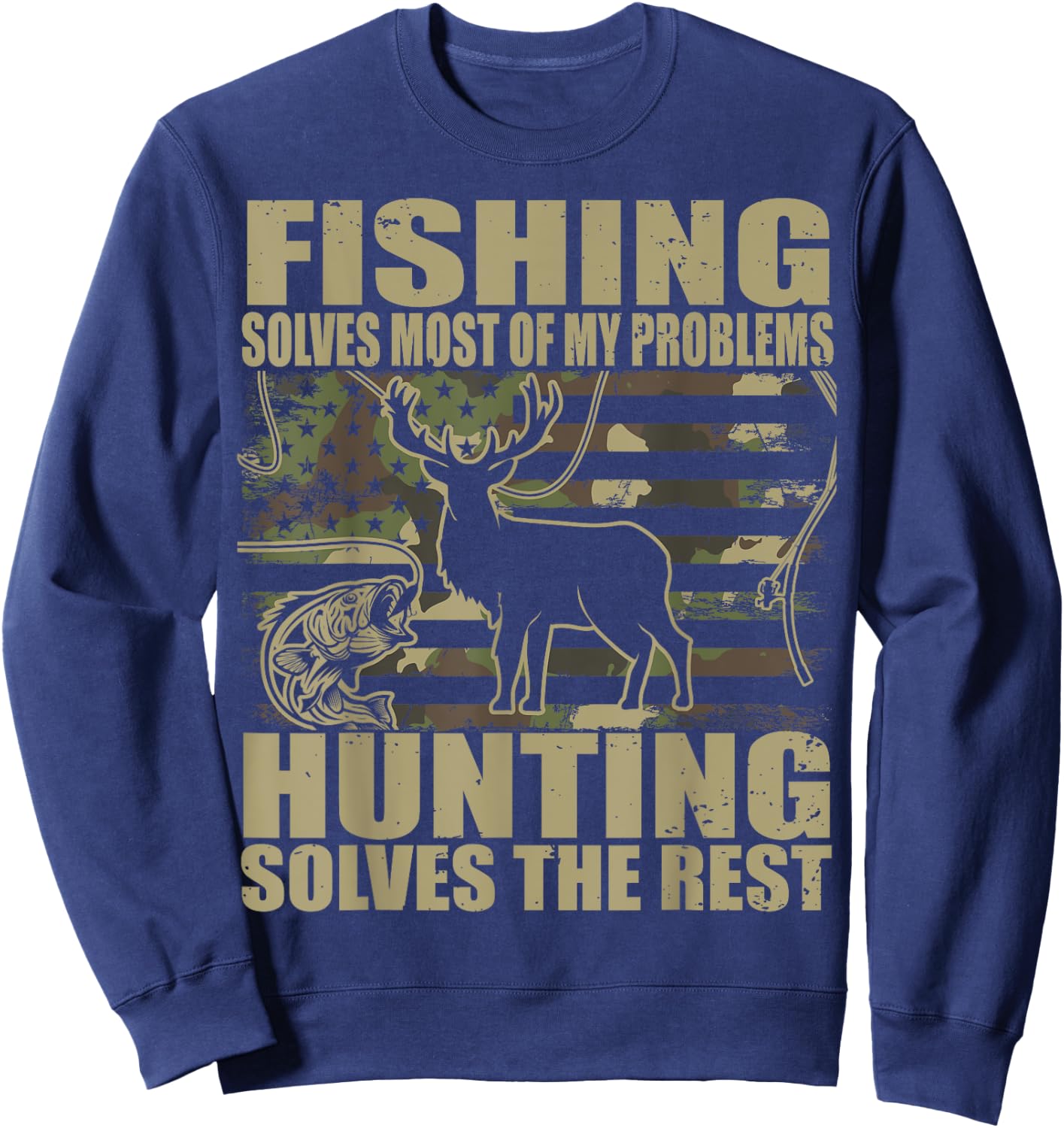 Fishing solves most of my problems hunting solves the rest Sweatshirt - Sweatshirt | Navy
