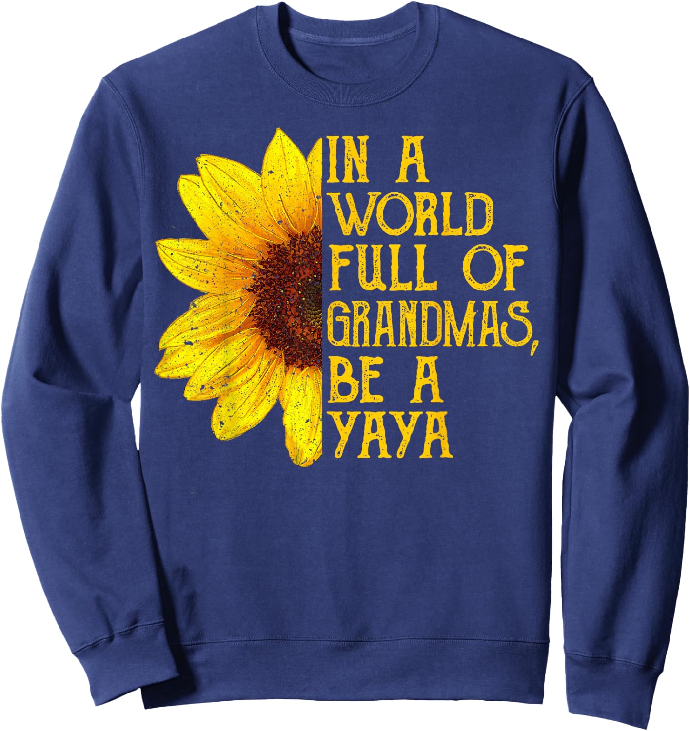 In A World Full Of Grandmas Be A Yaya Apparel, Greek Grandma Sweatshirt - Sweatshirt | Navy
