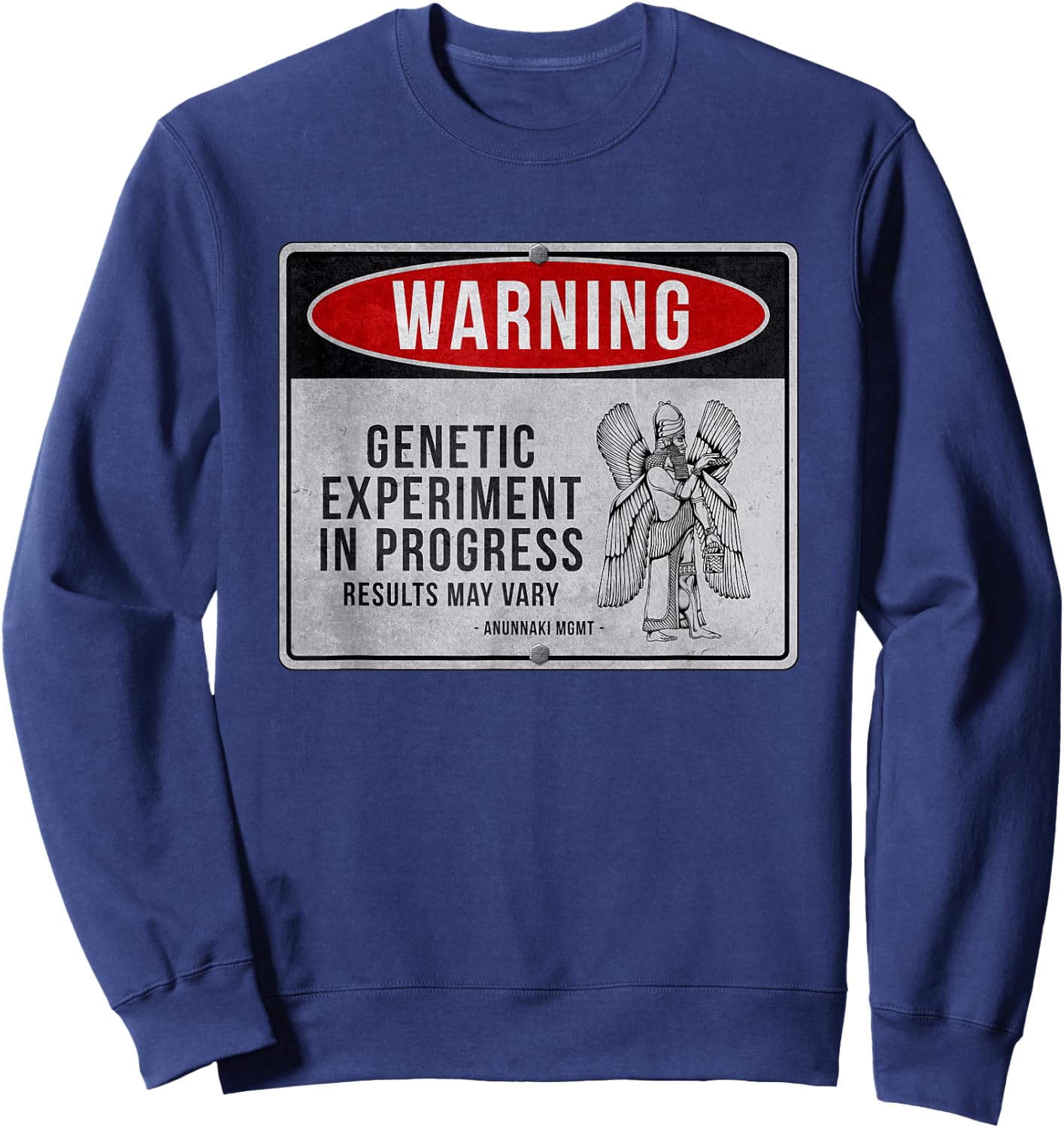 Funny Anunnaki Warning Sign - Genetic Experiment In Progress Sweatshirt - Sweatshirt | Navy