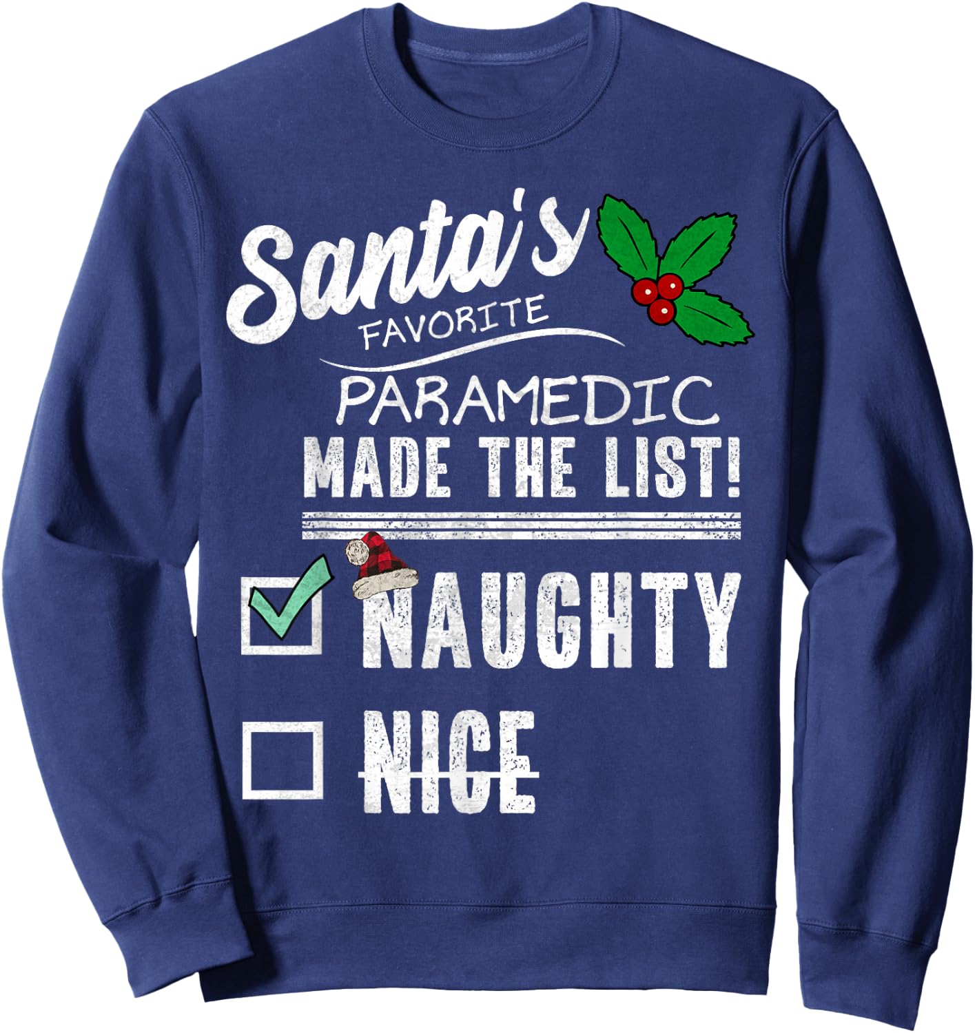 Paramedic EMT Christmas Santas List Funny Naughty Sweatshirt - Sweatshirt | Navy