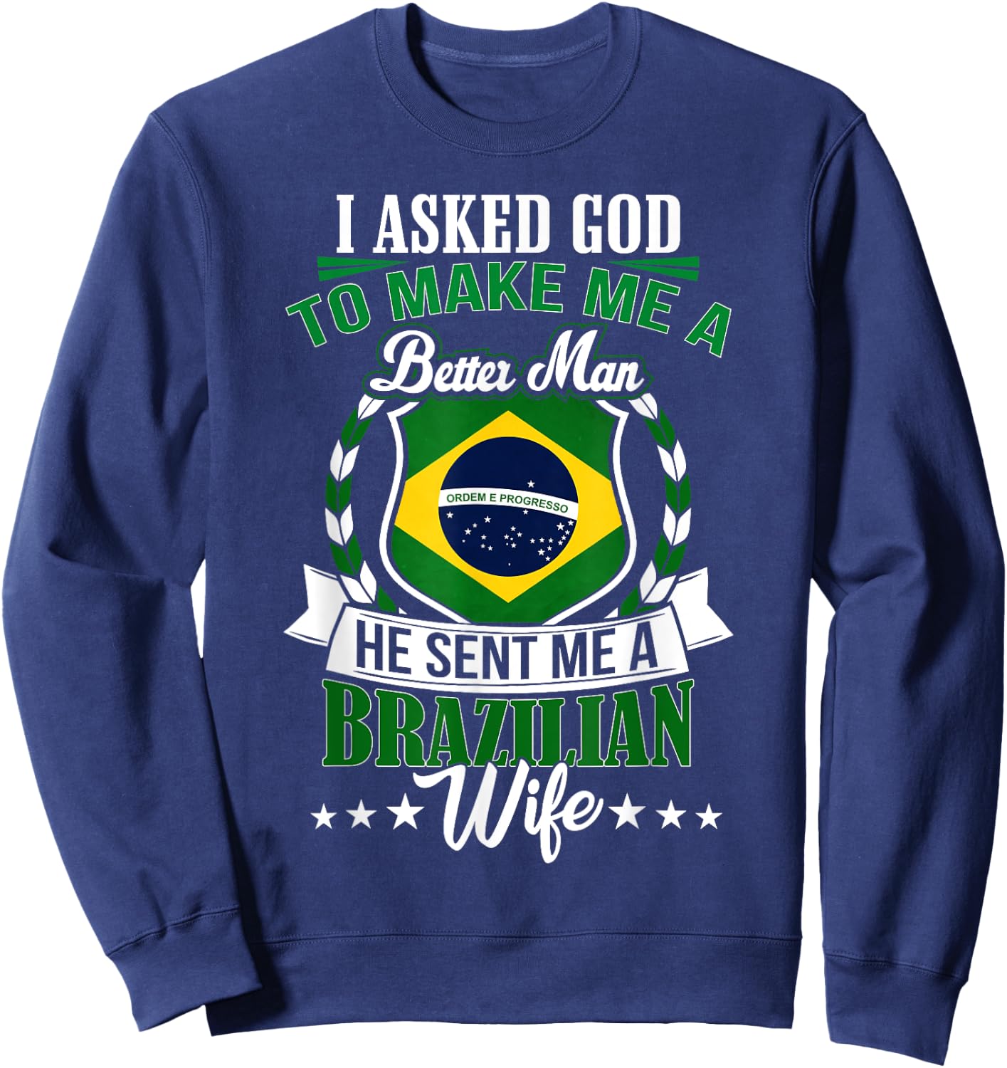 I Love my Brazilian Wife Anniversary for Husband Sweatshirt - Sweatshirt | Navy