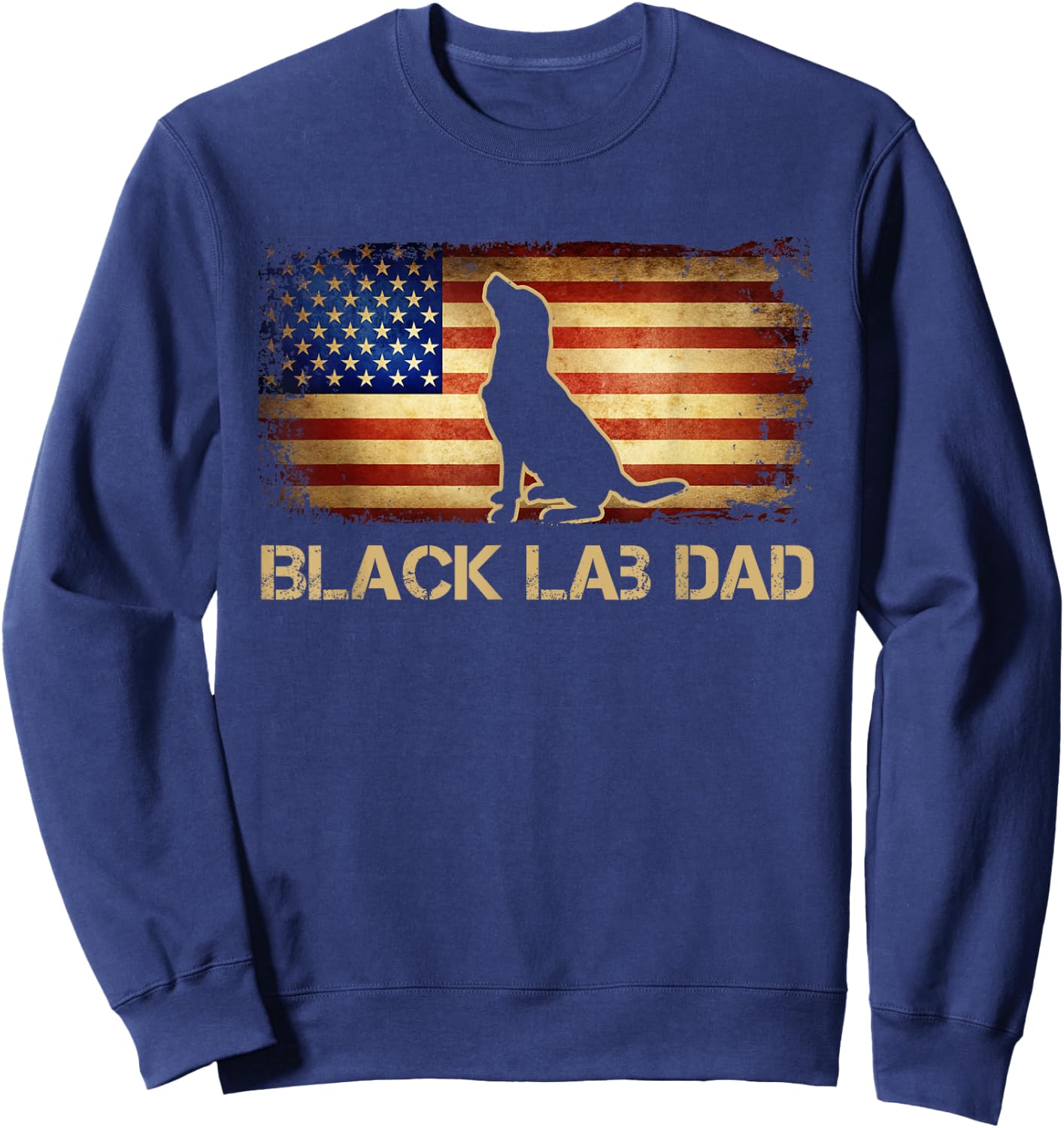 Black Lab Dad Vintage American Flag Patriotic Dog Lover Sweatshirt - Sweatshirt | Navy