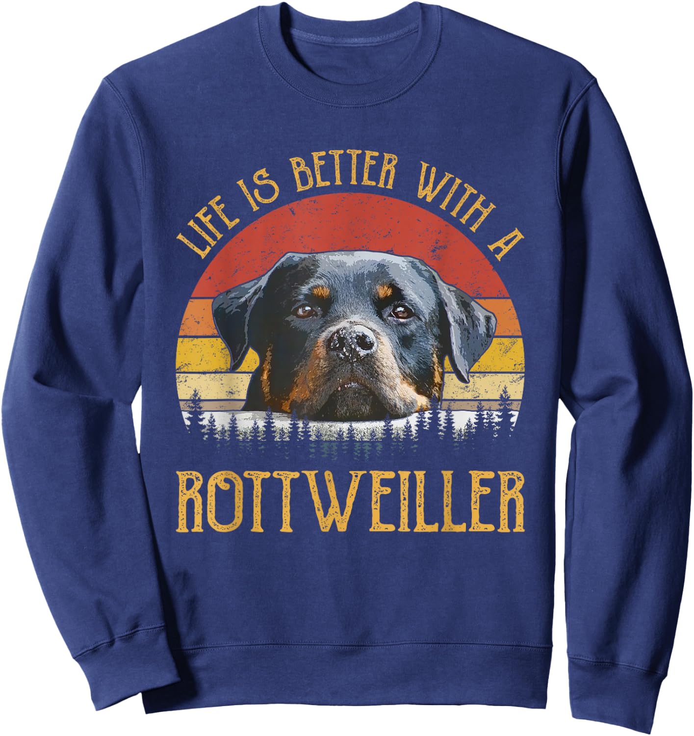 Life Is Better With A Rottweiler Rottie Mom Dad Rottweiler Sweatshirt - Sweatshirt | Navy