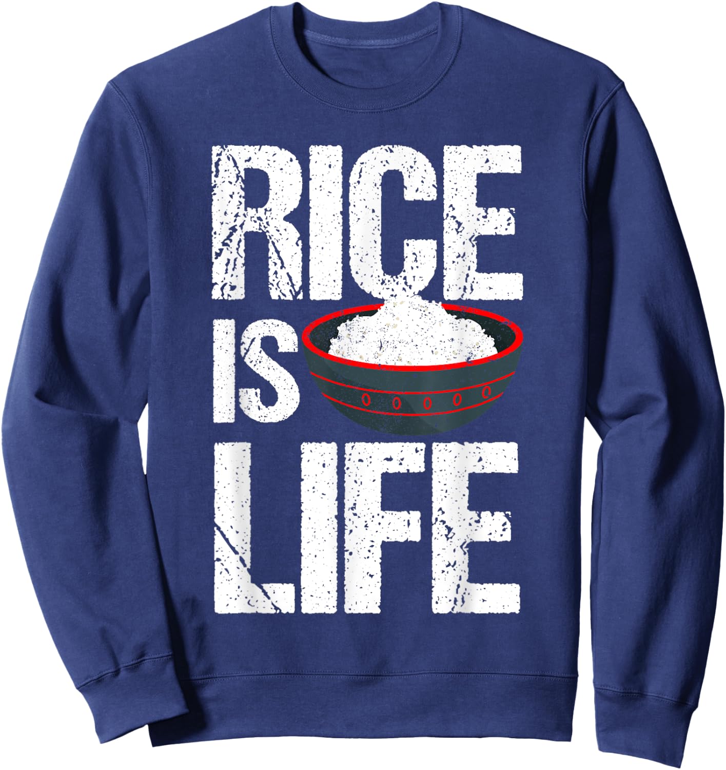Cool Rice Is Life Art Men Women Asian Filipino Japanese Food Sweatshirt - Sweatshirt | Navy