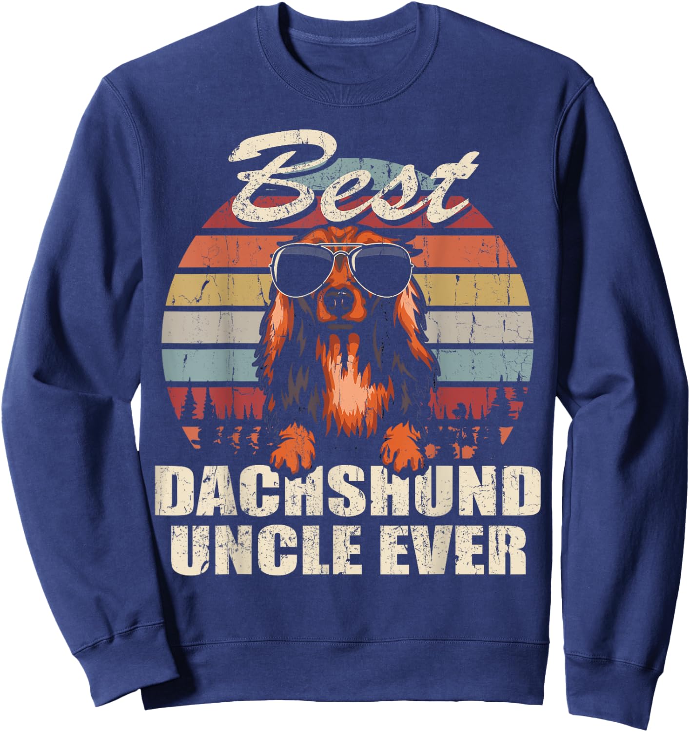 Best Dachshund Uncle Ever Funny Gift Father's Day For Sweatshirt - Sweatshirt | Navy