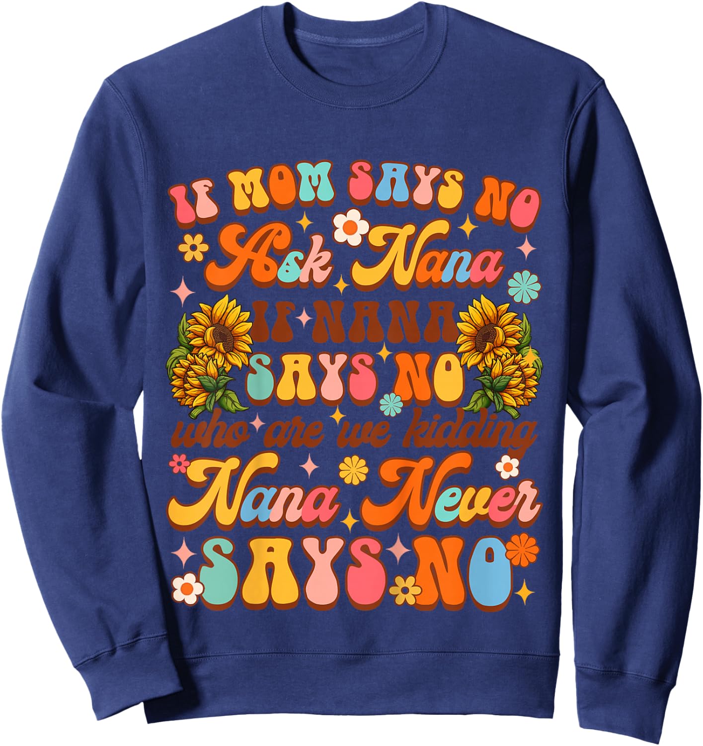 Kids Funny Baby & Grandma Mimi Gigi If Mom Says No Ask Nana Sweatshirt - Sweatshirt | Navy