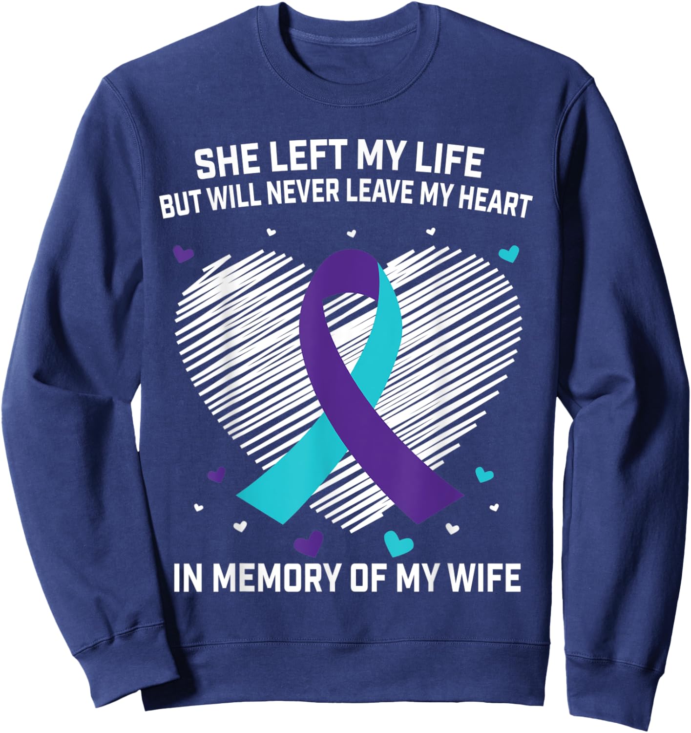 In Memory of Wife Suicide Awareness Prevention Men Husband Sweatshirt - Sweatshirt | Navy