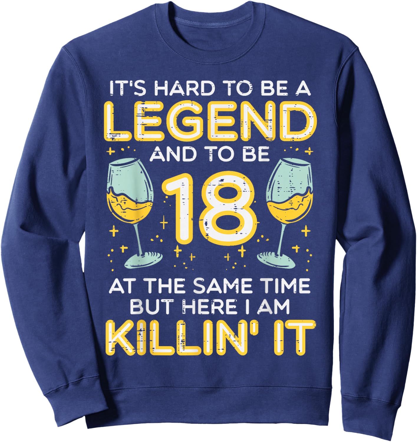 Hard To Be Legend 18 Years Old Funny 18th Birthday Bday Sweatshirt - Sweatshirt | Navy