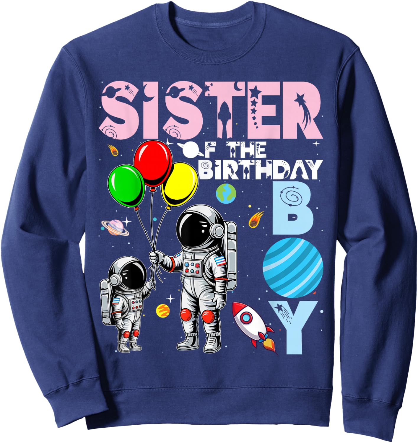 Sister Of The Birthday Boy Astronaut Family Space Planets Sweatshirt - Sweatshirt | Navy