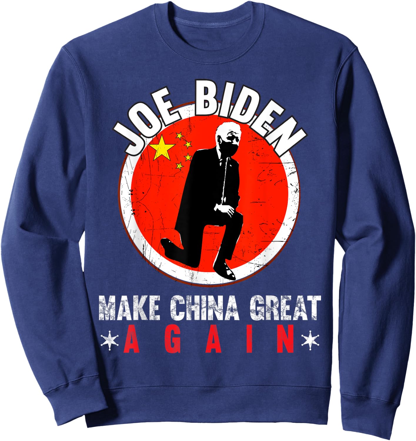 Joe Biden Make China Great Again Funny Sarcastic Anti-Biden Sweatshirt - Sweatshirt | Navy