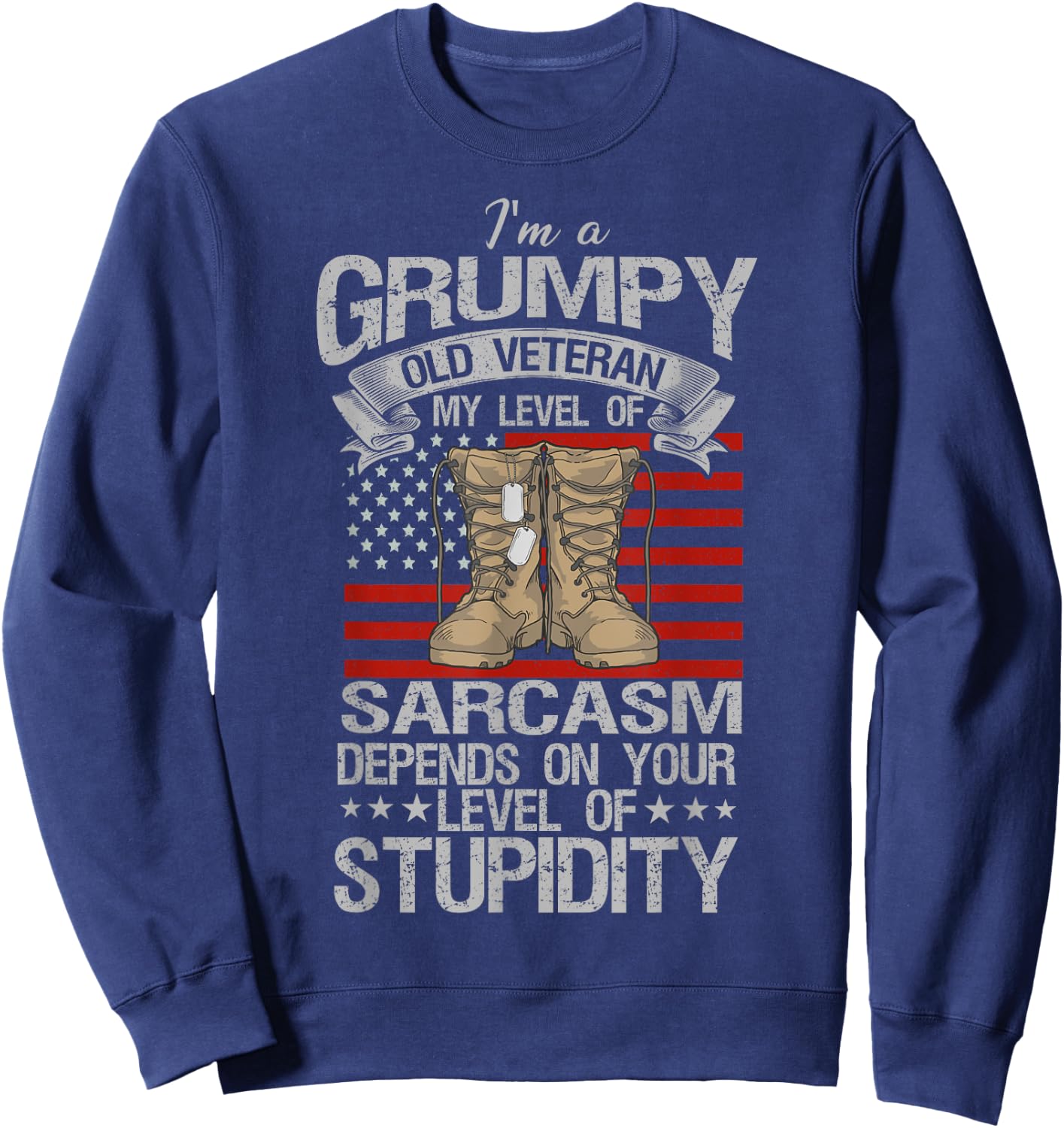 I'm A Grumpy Old Veteran Funny Army US Flag Grandpa Sweatshirt - Sweatshirt | Navy