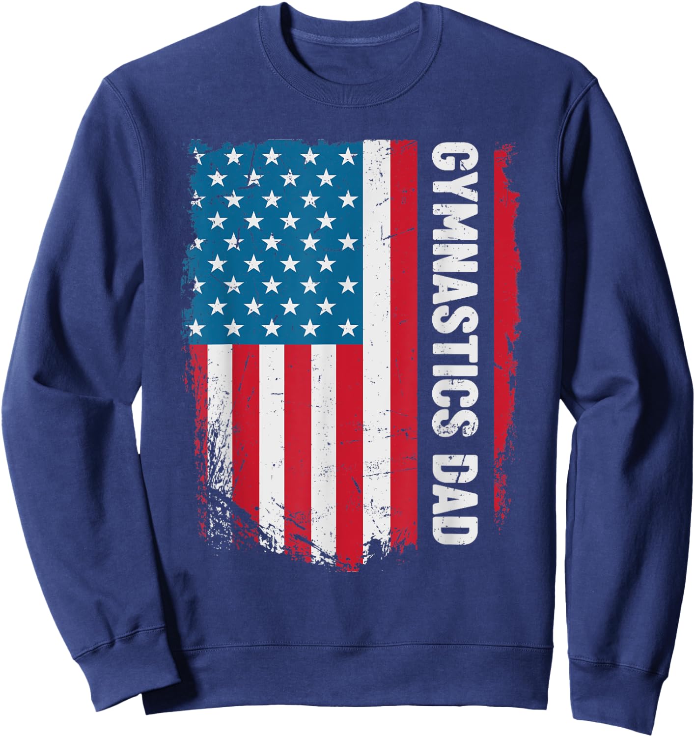 Funny Gymnastics Dad America US Flag Patriot Vintage Gift Sweatshirt - Sweatshirt | Navy