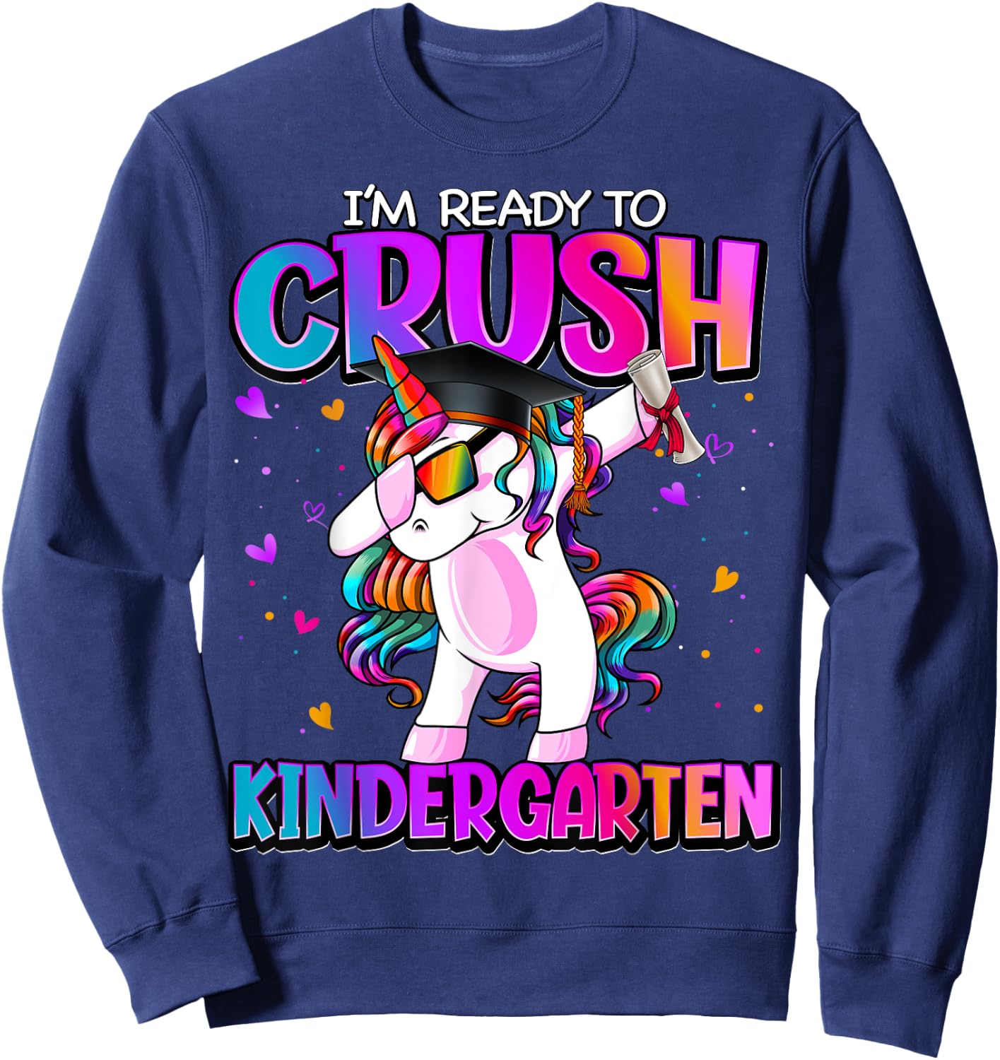 I'm Ready To Crush Kindergarten Back To School Kindergarten Sweatshirt - Sweatshirt | Navy
