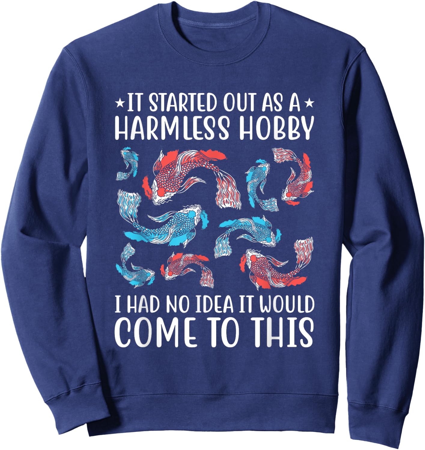 Funny Koi Fish Breeder Quote Sweatshirt - Sweatshirt | Navy