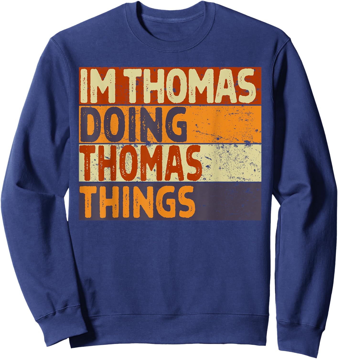 Retro I'm THOMAS Doing THOMAS Things Funny Birthday Joke Sweatshirt - Sweatshirt | Navy