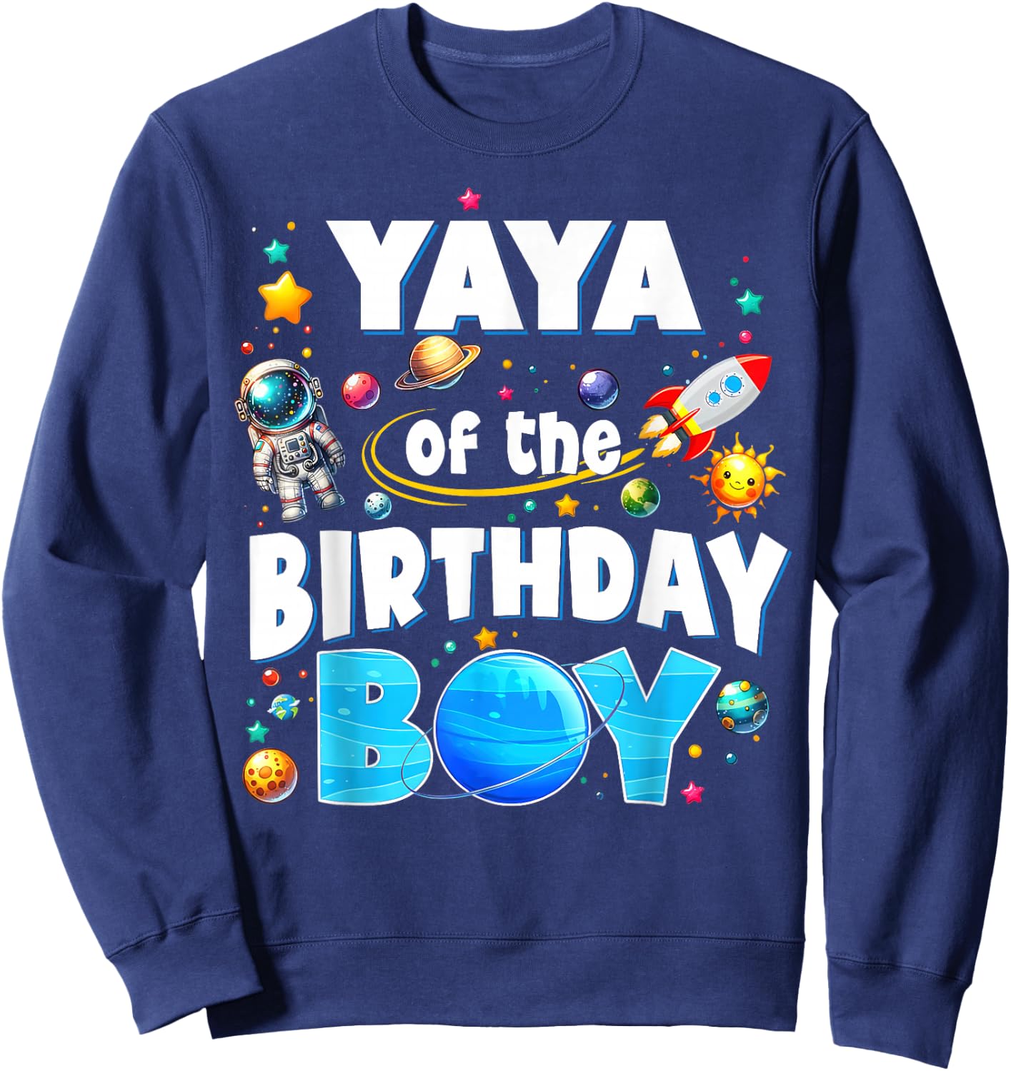 Yaya Of The Birthday Boy Astronaut Family Space Planets Sweatshirt - Sweatshirt | Navy
