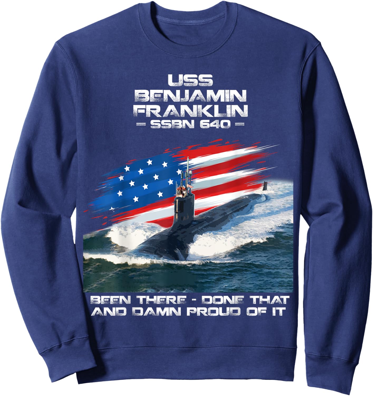USS Benjamin Franklin SSBN-640 American Flag Submarine Women Men Sweatshirt - Sweatshirt | Navy