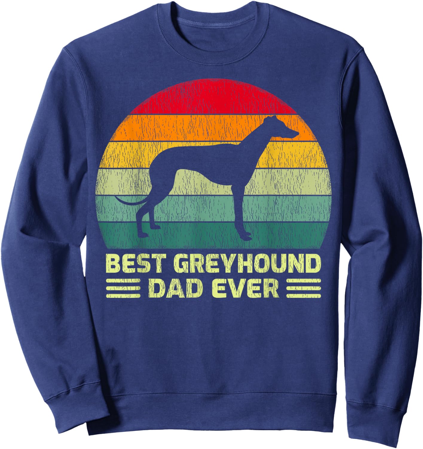 Funny Vintage Best Greyhound Dad Ever Father's Day Sweatshirt - Sweatshirt | Navy