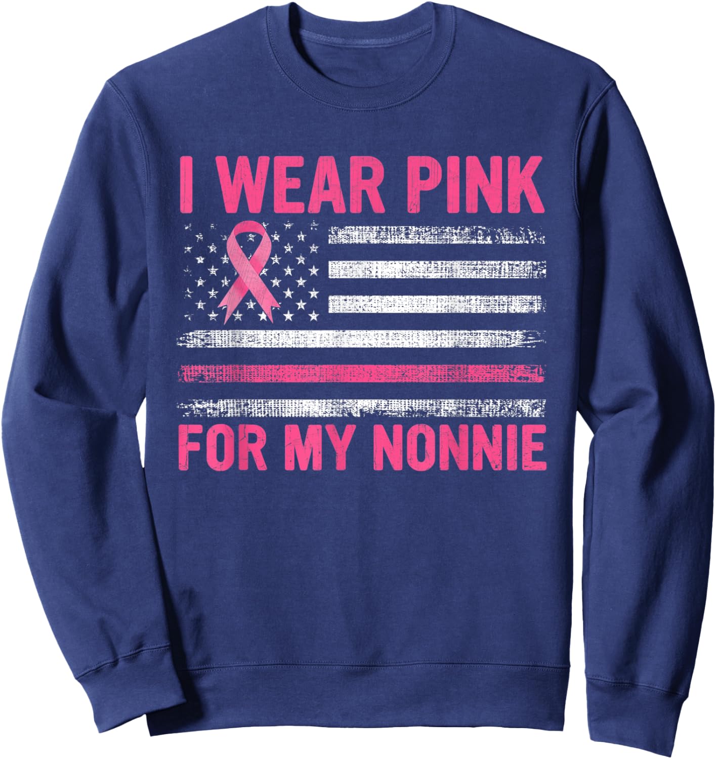 I Wear Pink For My Nonnie Breast Cancer Awareness Support Sweatshirt - Sweatshirt | Navy