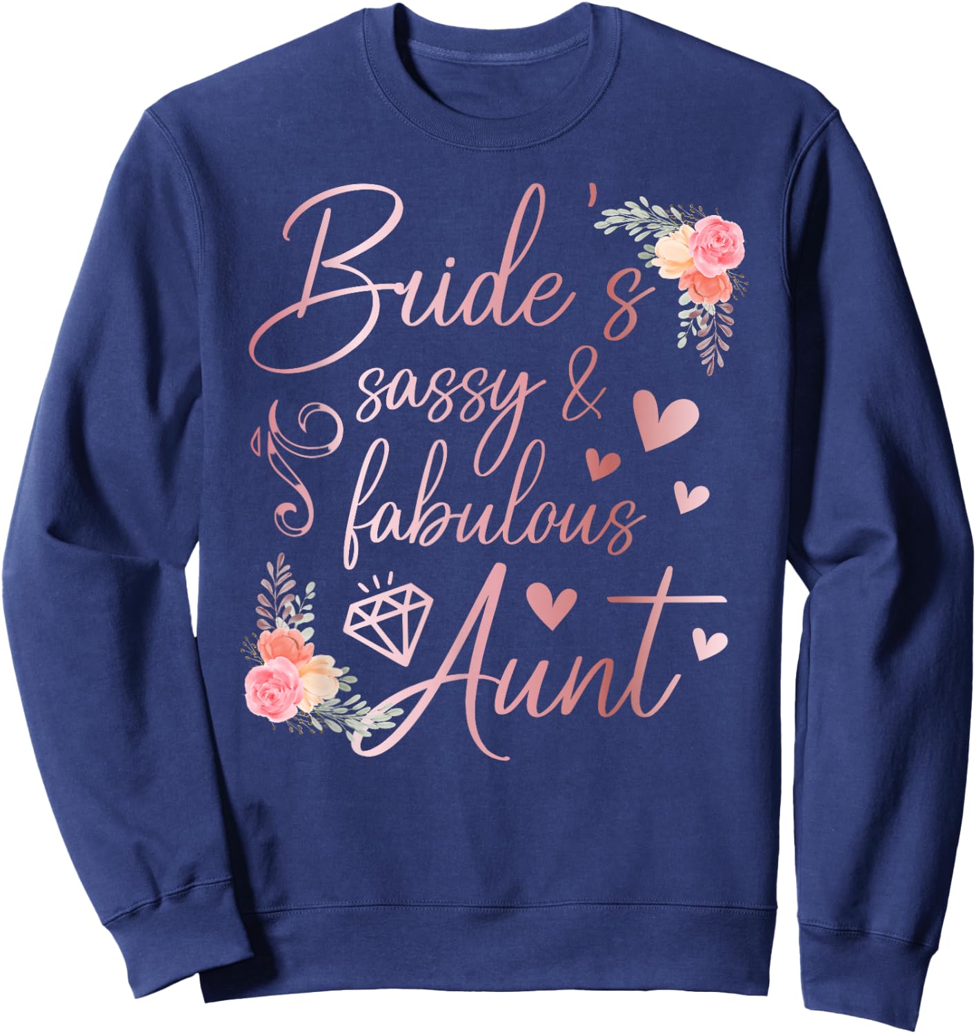 Sassy & Fabulous Aunt of The Bride Proud Auntie of The Bride Sweatshirt - Sweatshirt | Navy