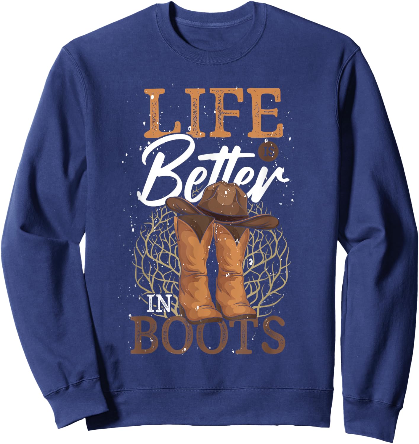 Western Country Cowboy Life Is Better In Boots Line Dance Sweatshirt - Sweatshirt | Navy