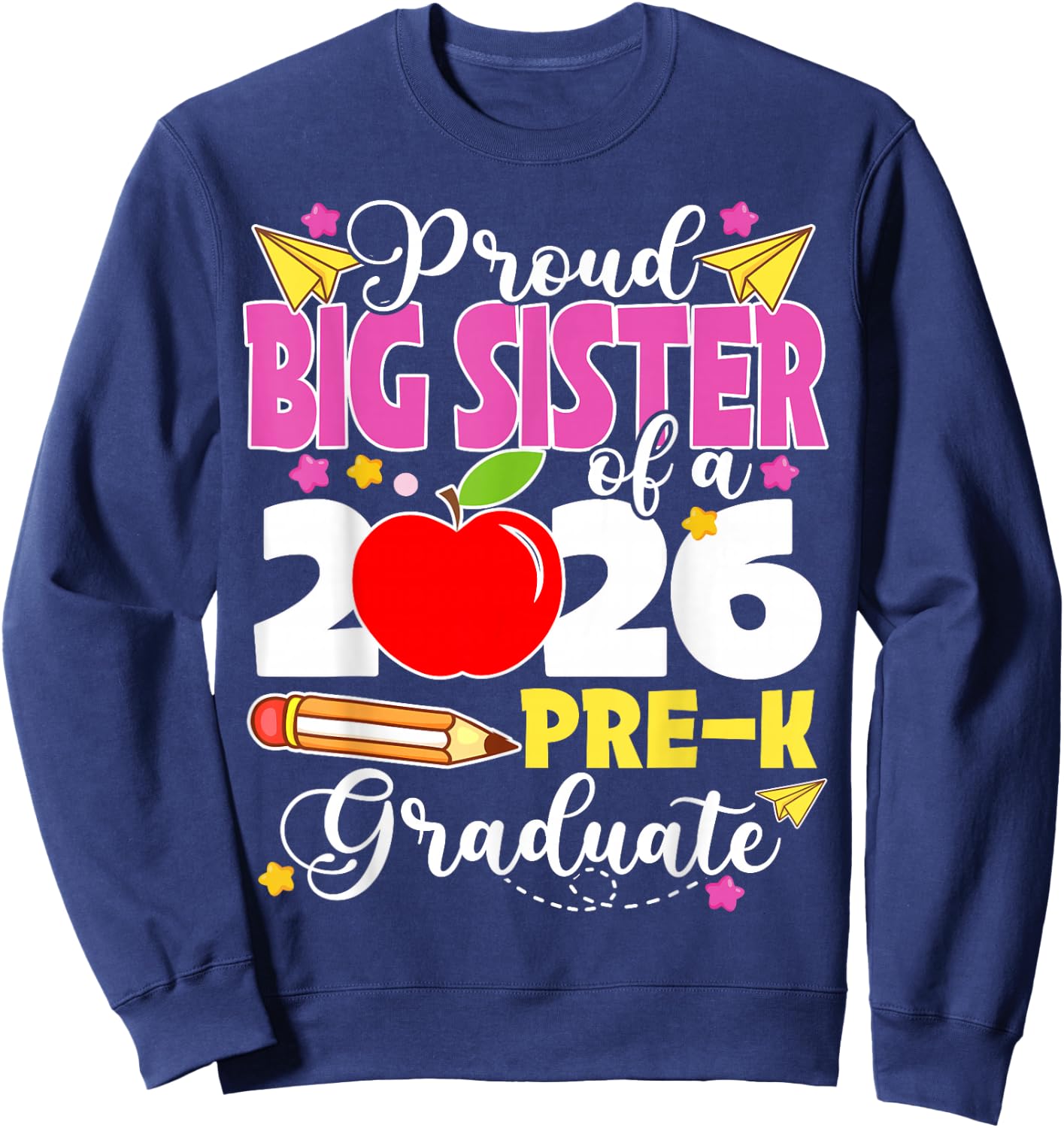 Proud Big Sister of 2026 Pre-K Graduate Mothers Day Grad Sweatshirt - Sweatshirt | Navy