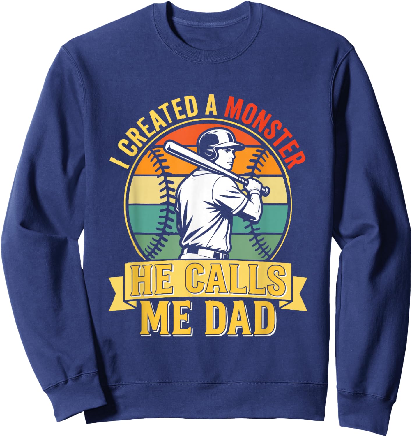 I Created A Monster He Calls Me Dad Vintage Sunset Baseball Sweatshirt - Sweatshirt | Navy