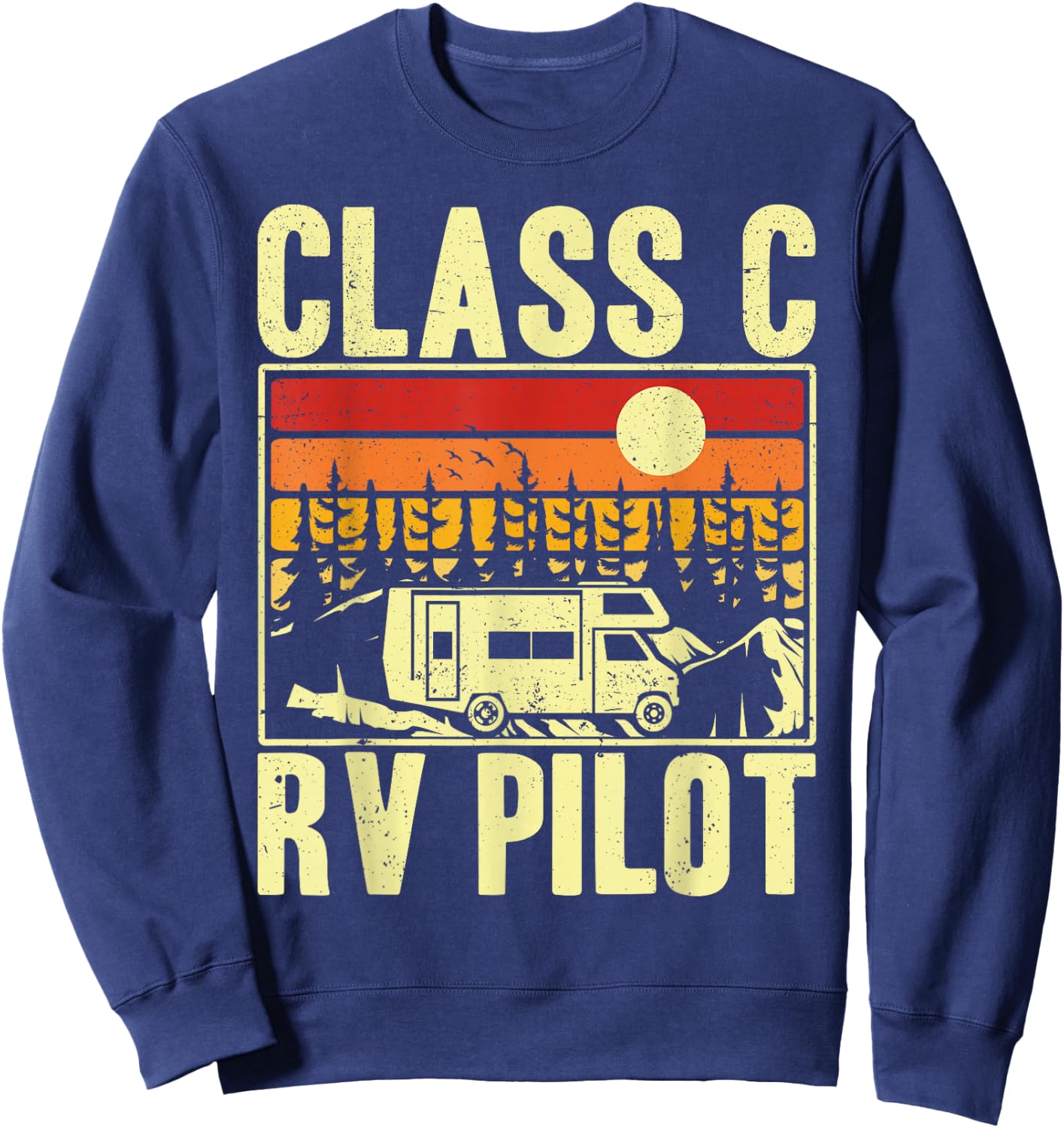 Class C RV Pilot Motorhome Camper Camping Men Women Sweatshirt - Sweatshirt | Navy
