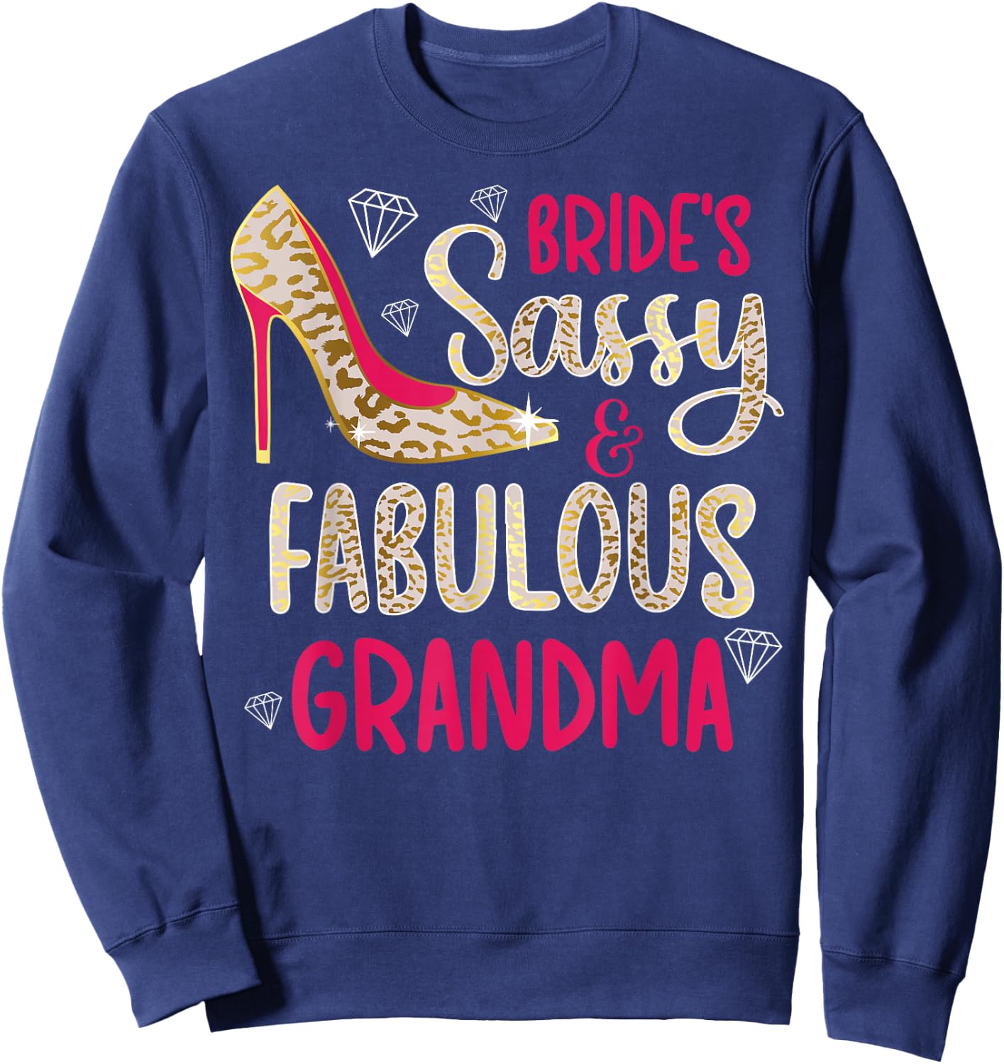 Sassy & Fabulous Bride's Grandma Of The Bride Grandma Sweatshirt - Sweatshirt | Navy