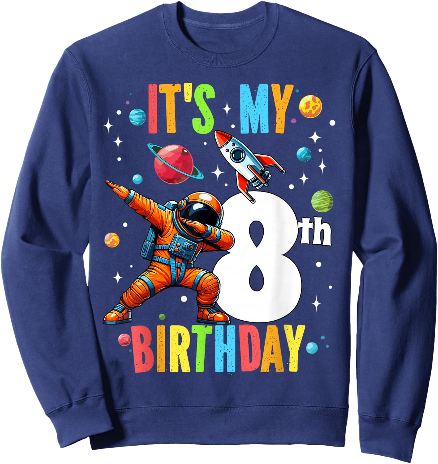 8 Year Old Astronaut Planets Boy Kids 8th Birthday Party Sweatshirt - Sweatshirt | Navy