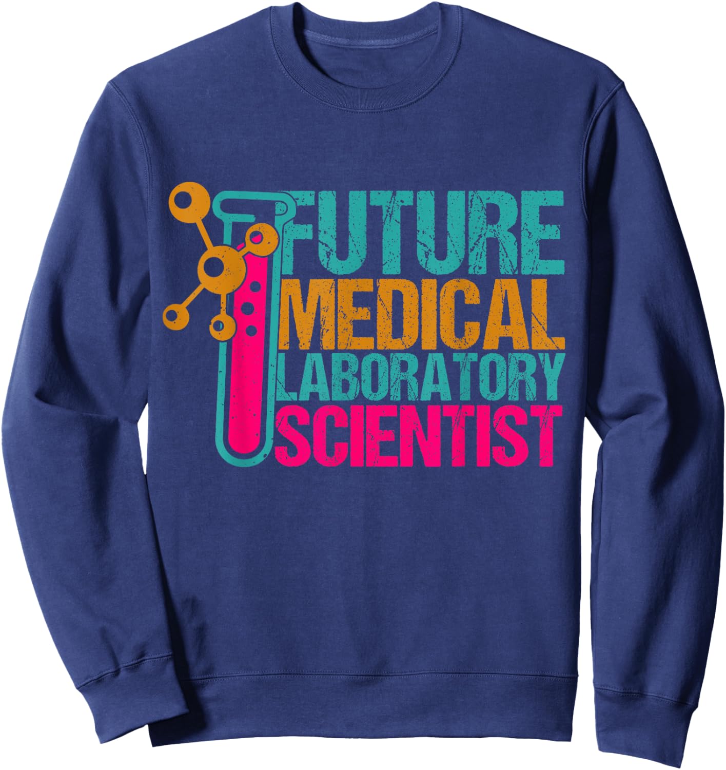 Future Medical Laboratory Scientist, Med Tech Student Sweatshirt - Sweatshirt | Navy