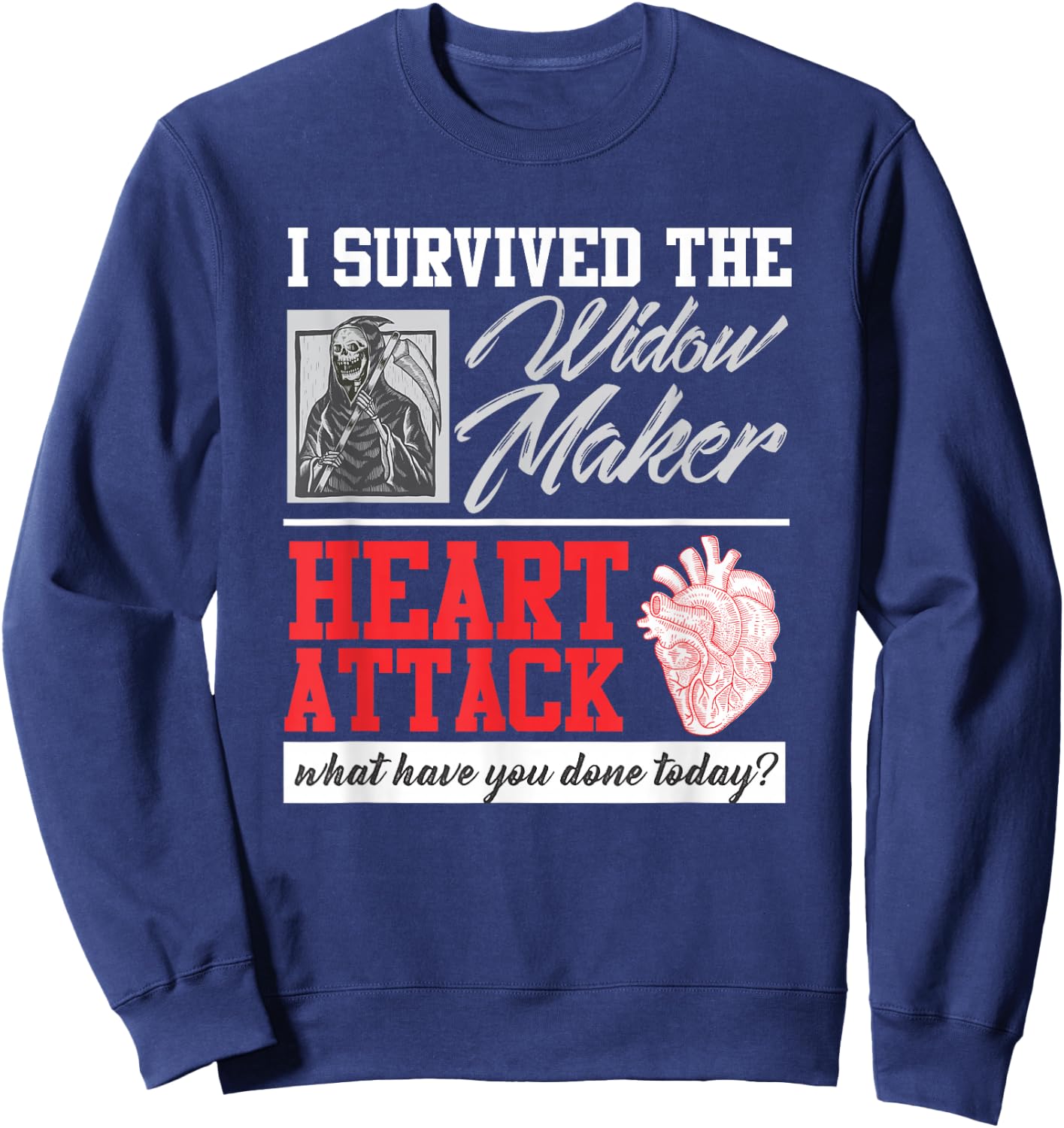 Open Heart Surgery Survivor Widow Maker Heart Attack Sweatshirt - Sweatshirt | Navy